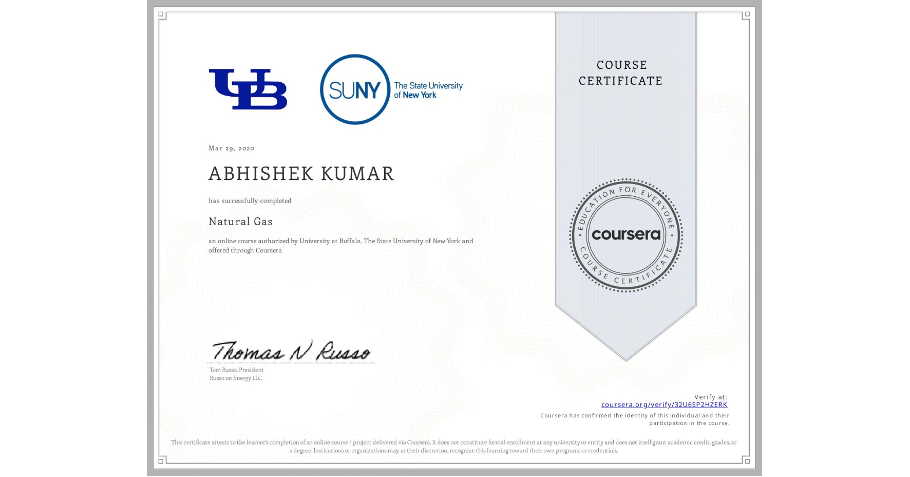 View certificate for ABHISHEK KUMAR, Natural Gas, an online non-credit course authorized by University at Buffalo & The State University of New York and offered through Coursera