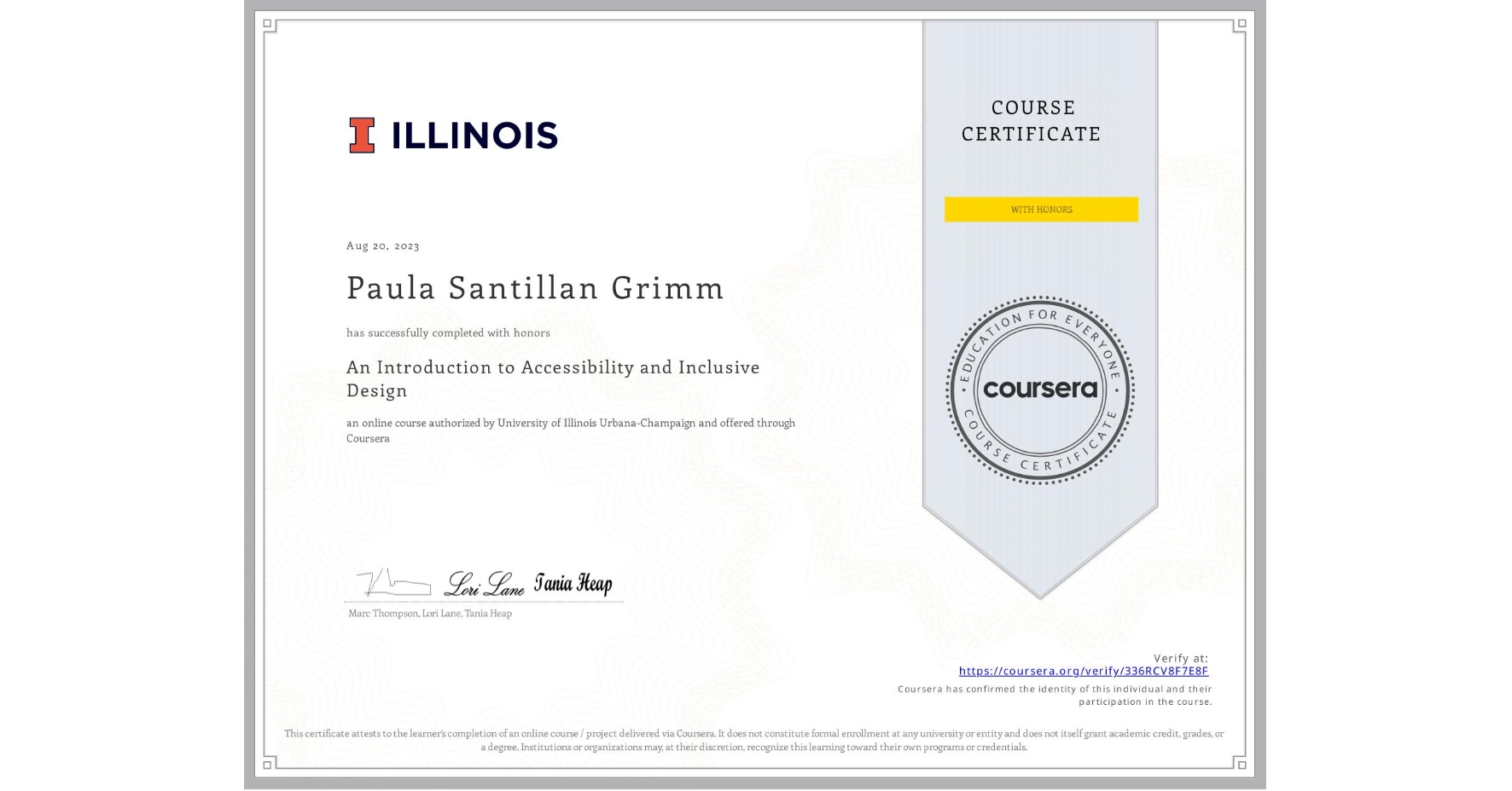 View certificate for Paula Santillan Grimm, An Introduction to Accessibility and Inclusive Design, an online non-credit course authorized by University of Illinois Urbana-Champaign and offered through Coursera