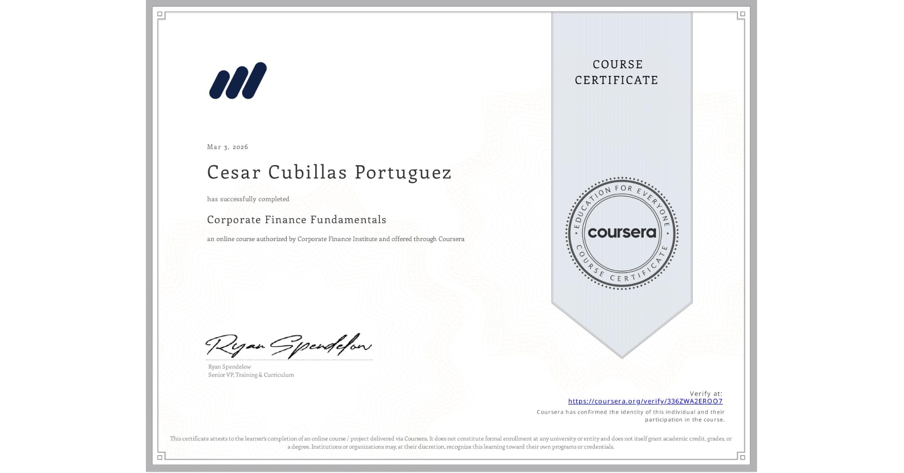View certificate for Cesar Cubillas Portuguez, Corporate Finance Fundamentals, an online non-credit course authorized by Corporate Finance Institute and offered through Coursera