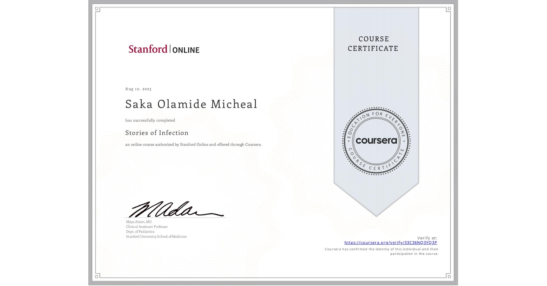 View certificate for Saka Olamide Micheal, Stories of Infection, an online non-credit course authorized by Stanford Online and offered through Coursera