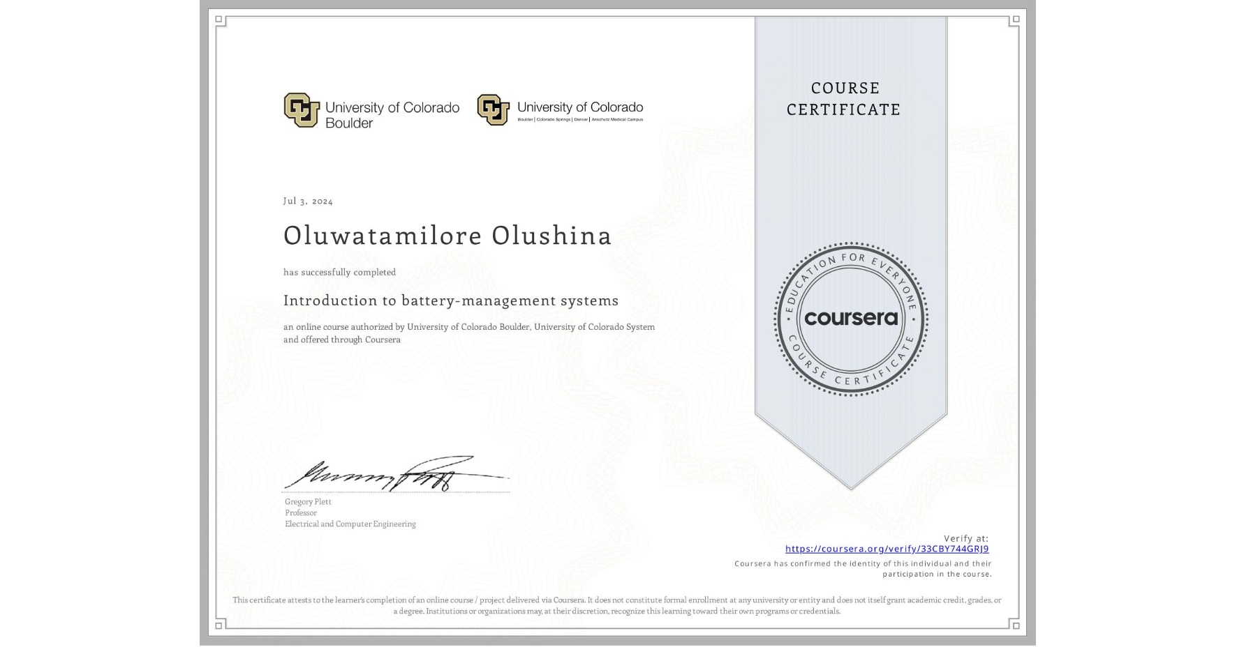 View certificate for Oluwatamilore Olushina, Introduction to battery-management systems, an online non-credit course authorized by University of Colorado Boulder & University of Colorado System and offered through Coursera