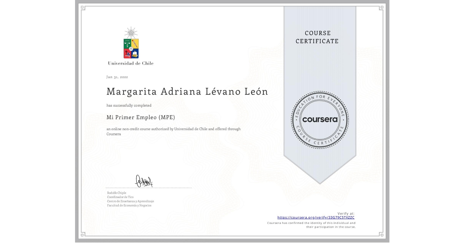 View certificate for Margarita Adriana Lévano León, Mi Primer Empleo (MPE), an online non-credit course authorized by Universidad de Chile and offered through Coursera