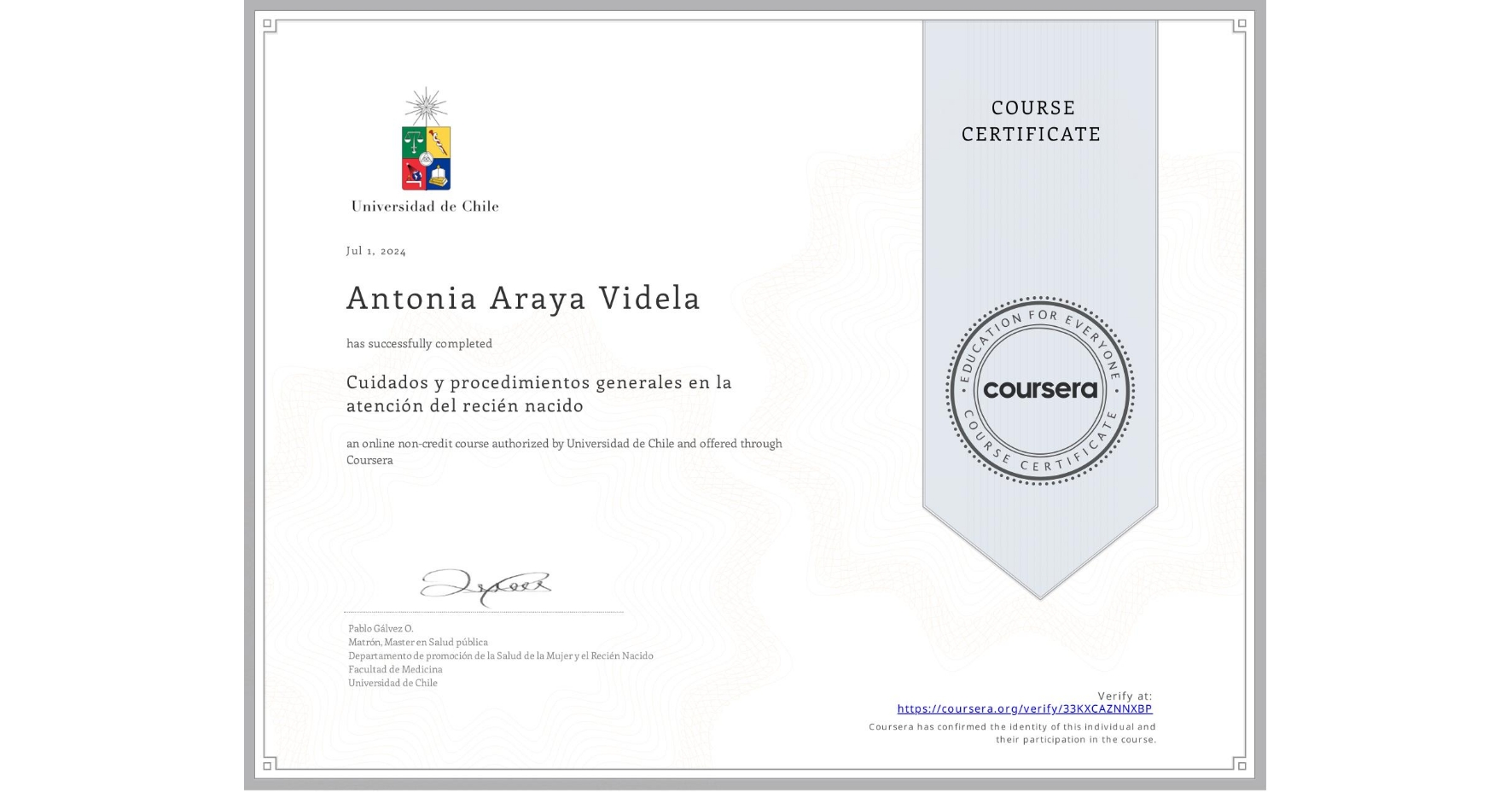 View certificate for Antonia Araya Videla, Cuidados y procedimientos generales en la atención del recién nacido, an online non-credit course authorized by Universidad de Chile and offered through Coursera