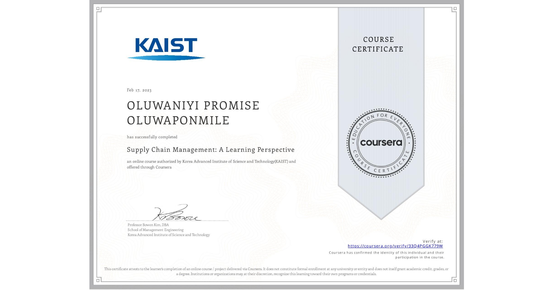 View certificate for OLUWANIYI PROMISE OLUWAPONMILE, Supply Chain Management: A Learning Perspective , an online non-credit course authorized by Korea Advanced Institute of Science and Technology(KAIST) and offered through Coursera