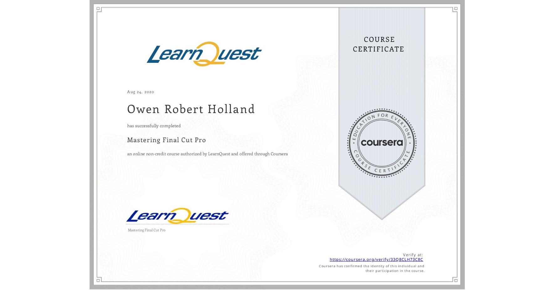 View certificate for Owen Robert Holland, Mastering Final Cut Pro, an online non-credit course authorized by LearnQuest and offered through Coursera