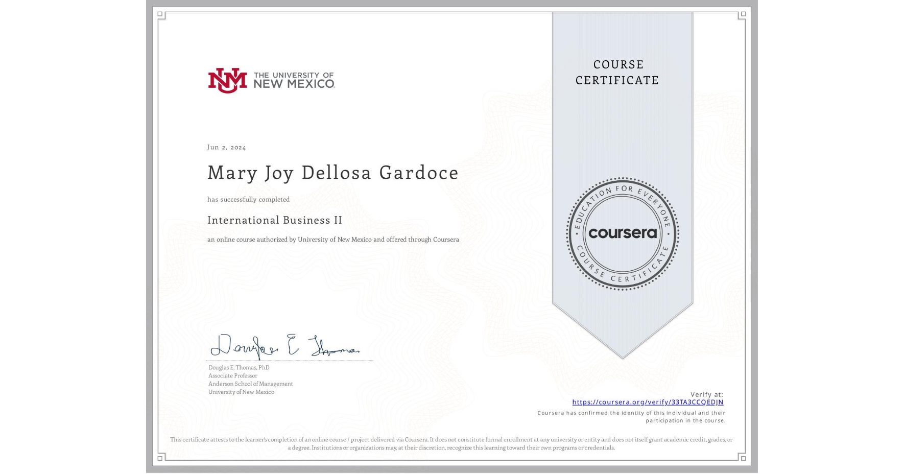 View certificate for Mary Joy Dellosa Gardoce, International Business II, an online non-credit course authorized by University of New Mexico and offered through Coursera