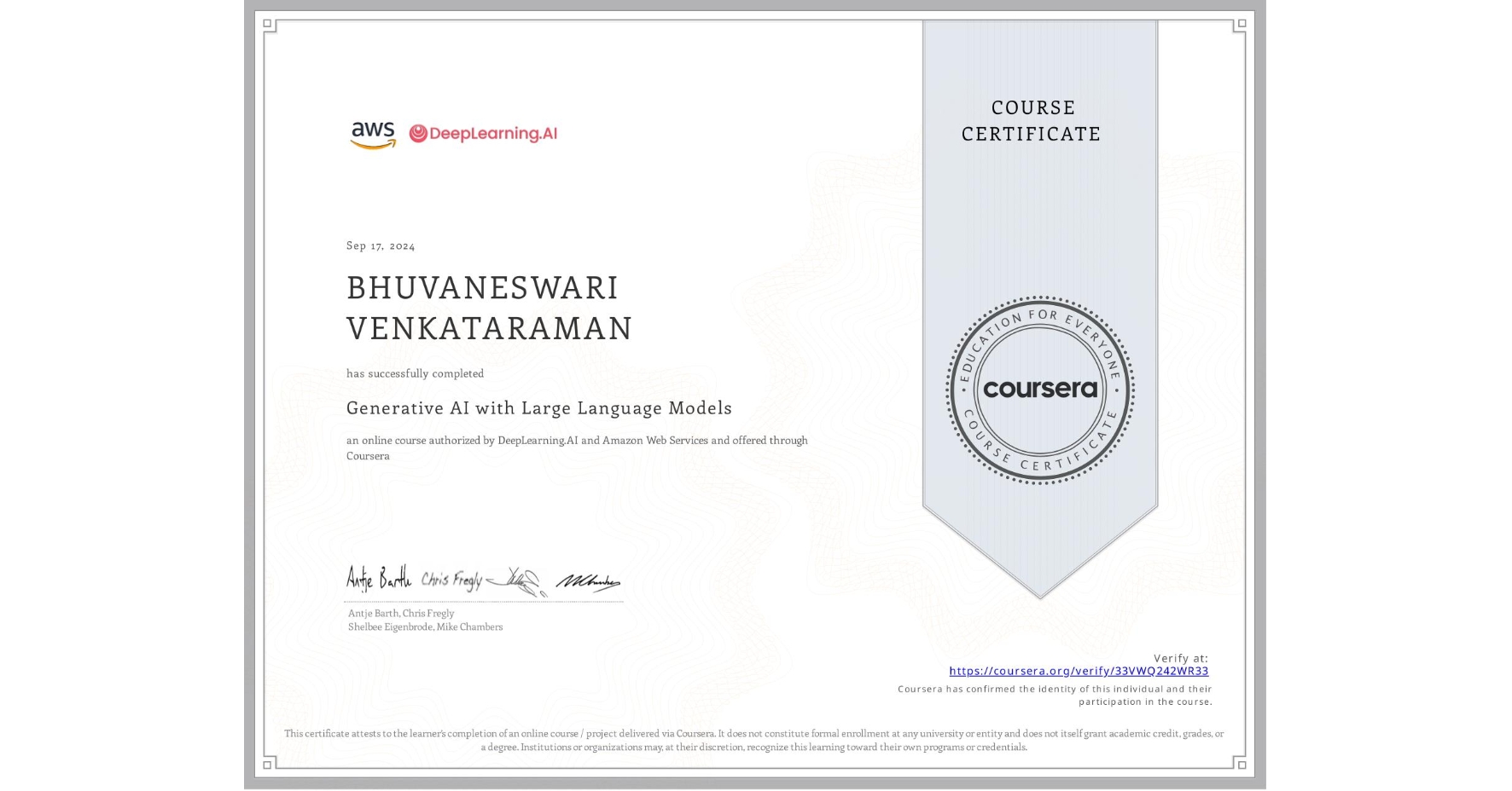 View certificate for BHUVANESWARI VENKATARAMAN, Generative AI with Large Language Models, an online non-credit course authorized by DeepLearning.AI & Amazon Web Services and offered through Coursera