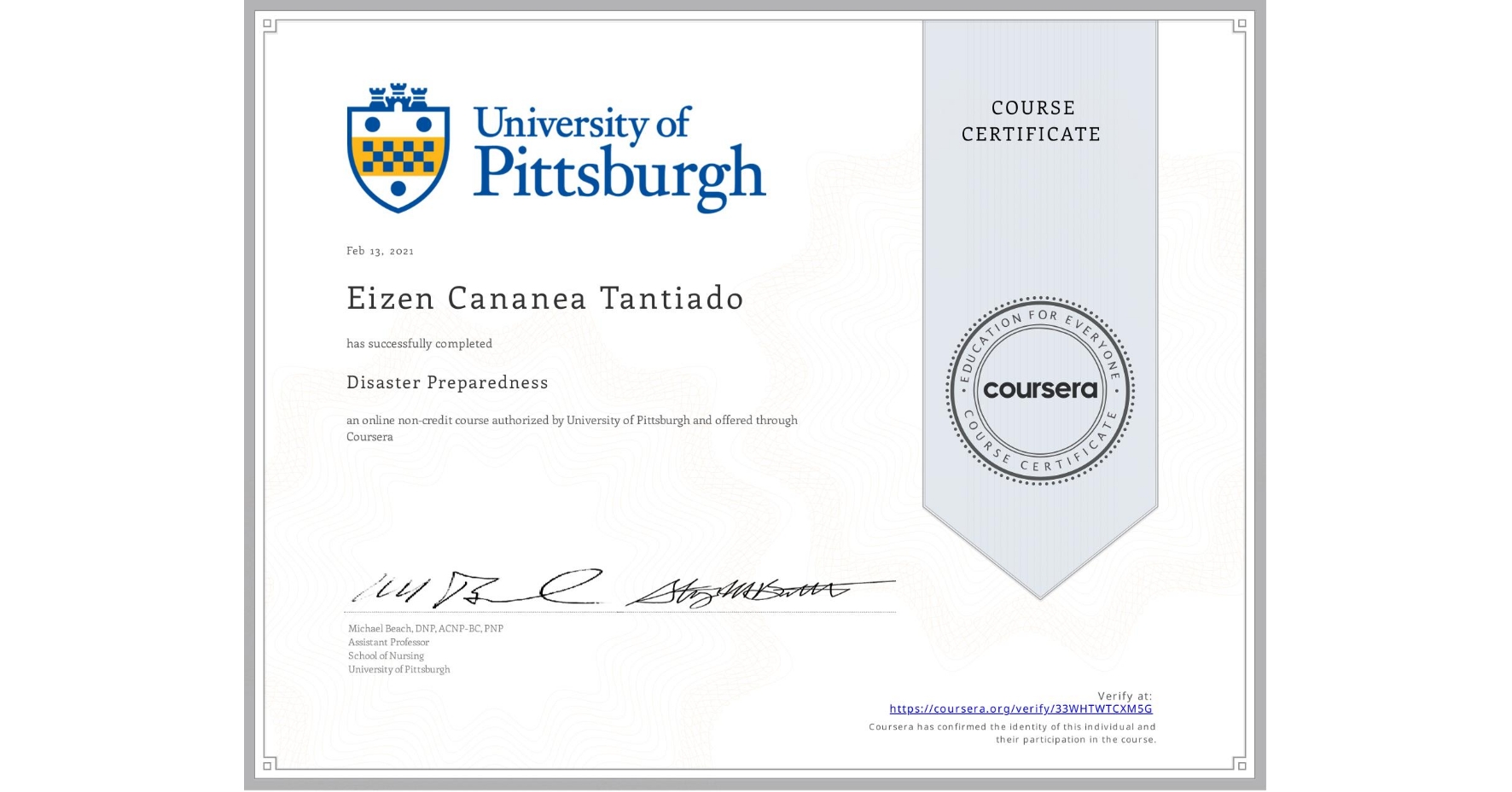 View certificate for Eizen Cananea Tantiado, Disaster Preparedness, an online non-credit course authorized by University of Pittsburgh and offered through Coursera