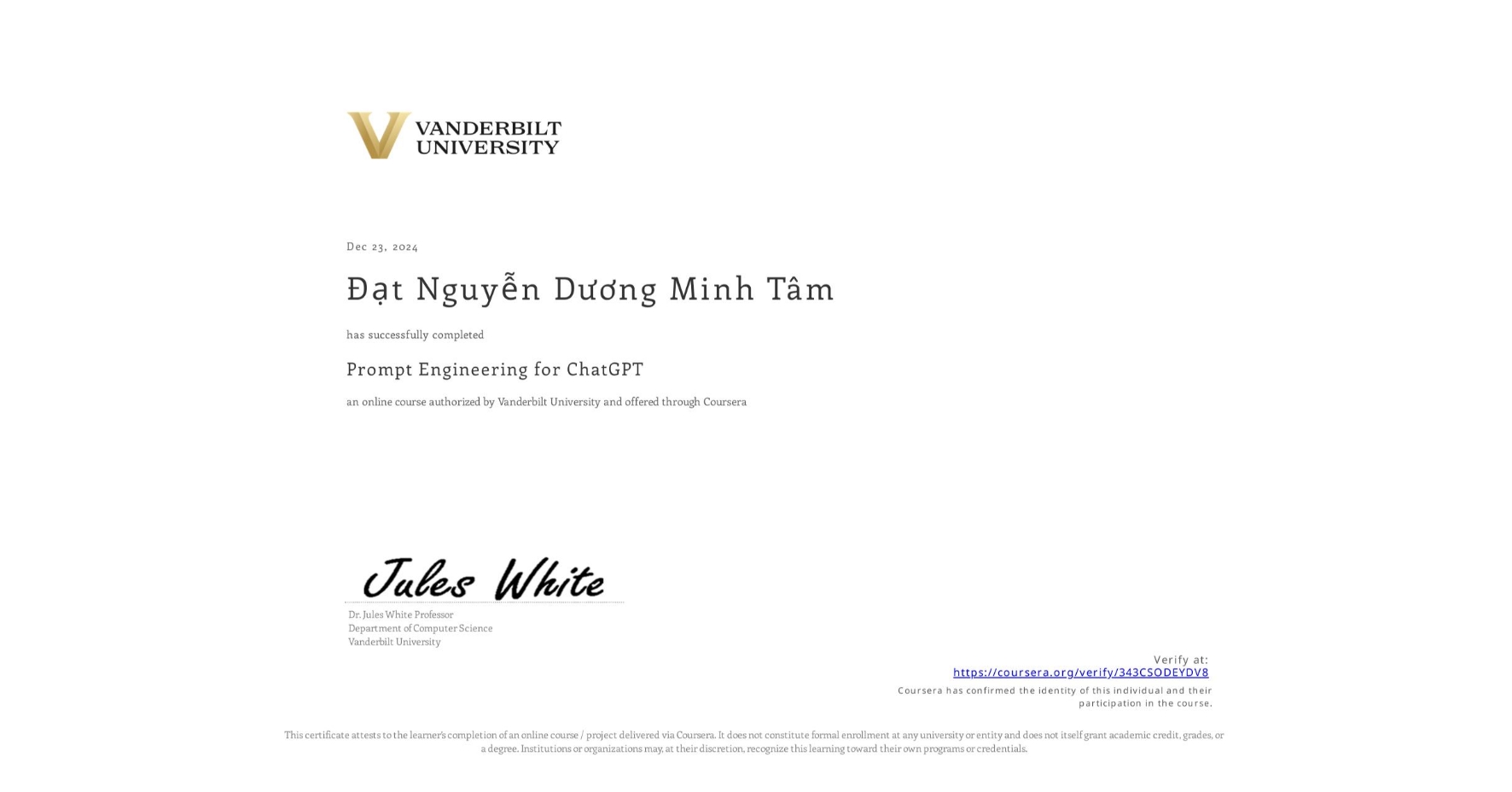 View certificate for Đạt Nguyễn Dương Minh Tâm, Prompt Engineering for ChatGPT, an online non-credit course authorized by Vanderbilt University and offered through Coursera