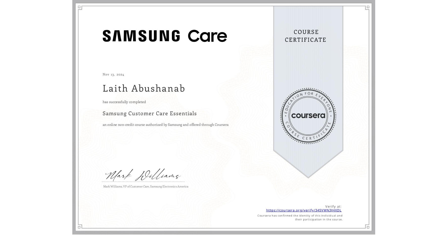 View certificate for Laith Abushanab, Samsung Customer Care Essentials, an online non-credit course authorized by Samsung and offered through Coursera
