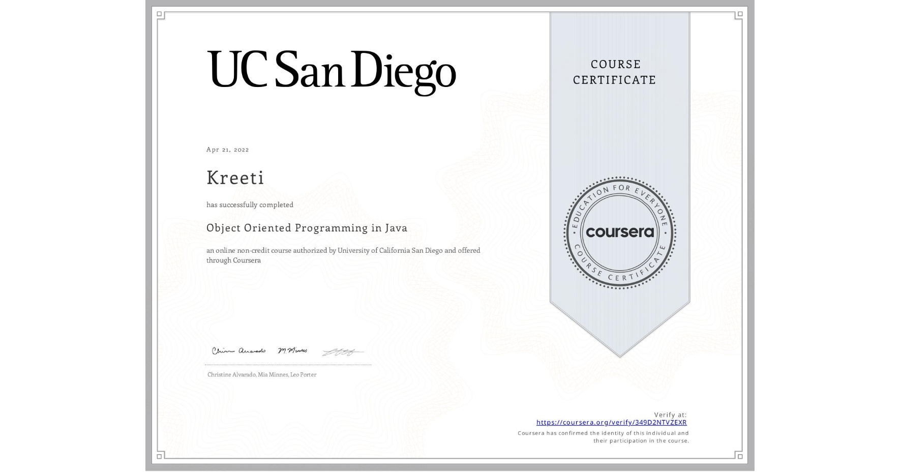 View certificate for Kreeti , Object Oriented Programming in Java, an online non-credit course authorized by University of California San Diego and offered through Coursera