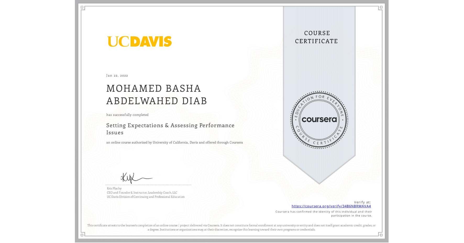 View certificate for MOHAMED BASHA ABDELWAHED DIAB, Setting Expectations & Assessing Performance Issues, an online non-credit course authorized by University of California, Davis and offered through Coursera