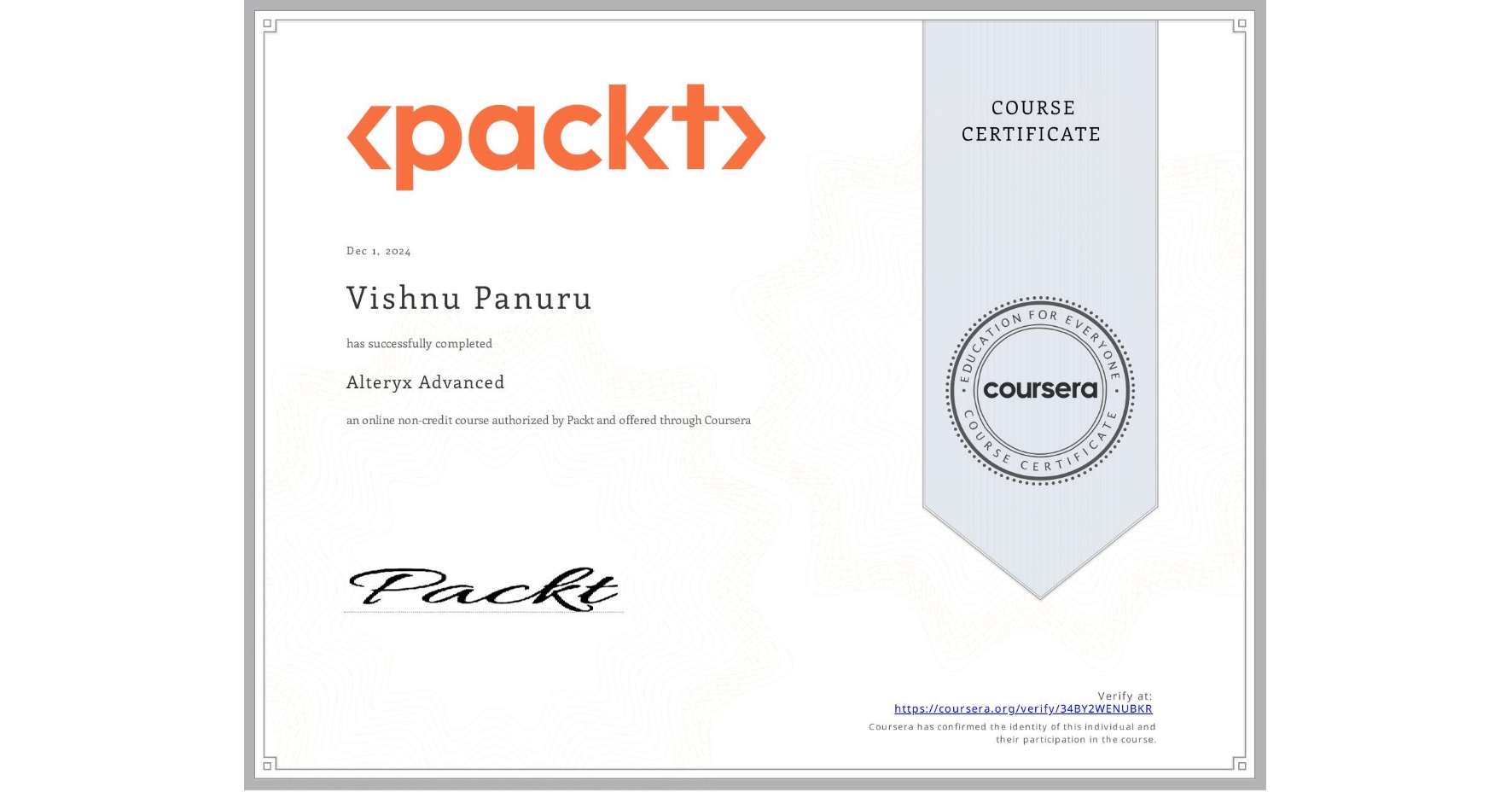 View certificate for Vishnu Panuru, Alteryx Advanced, an online non-credit course authorized by Packt and offered through Coursera