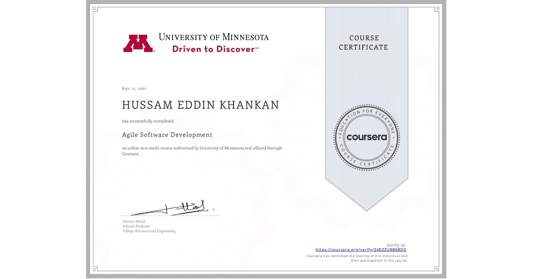 View certificate for HUSSAM EDDIN  KHANKAN, Agile Software Development, an online non-credit course authorized by University of Minnesota and offered through Coursera