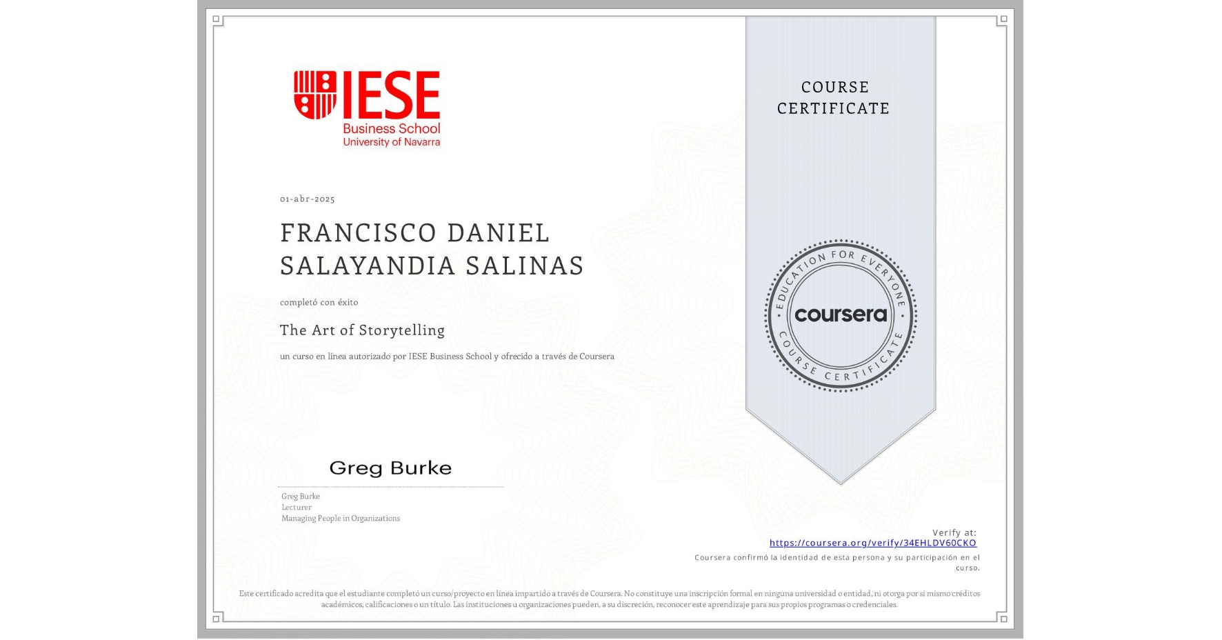 View certificate for FRANCISCO DANIEL SALAYANDIA SALINAS, The Art of Storytelling, an online non-credit course authorized by IESE Business School and offered through Coursera
