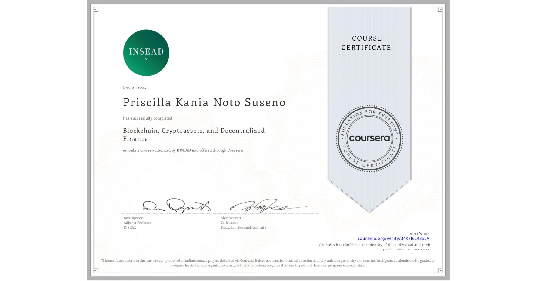 View certificate for Priscilla Kania Noto Suseno, Blockchain, Cryptoassets, and Decentralized Finance, an online non-credit course authorized by INSEAD and offered through Coursera