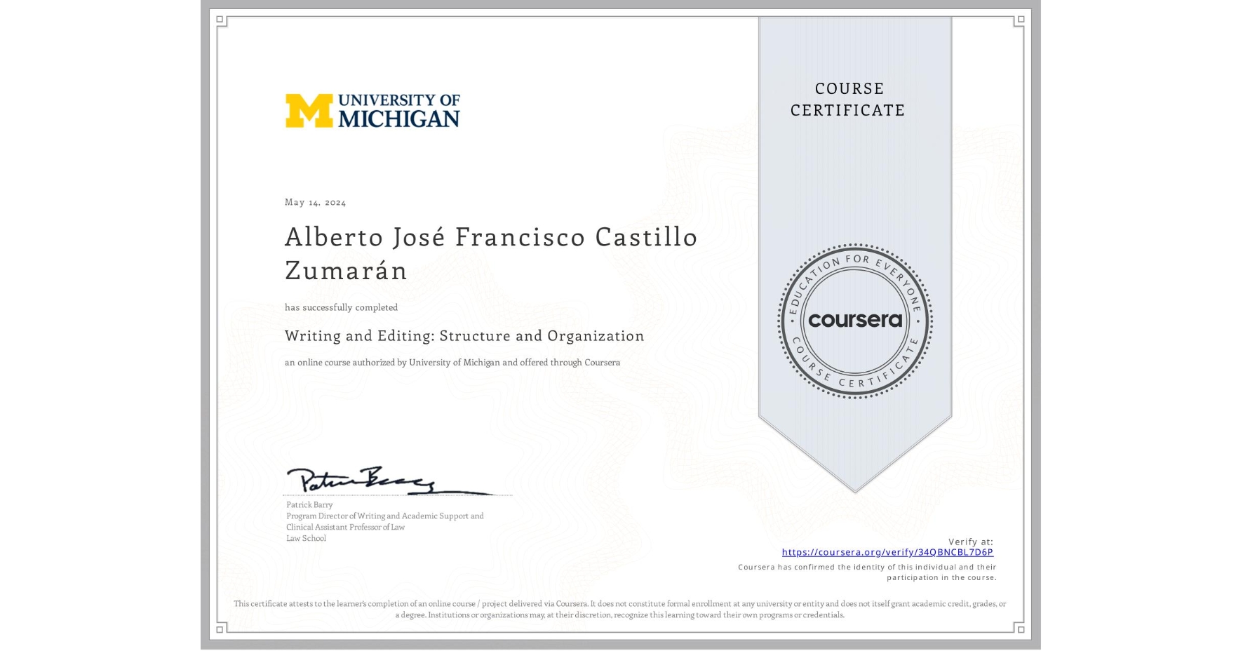 View certificate for Alberto José Francisco Castillo Zumarán, Writing and Editing: Structure and Organization, an online non-credit course authorized by University of Michigan and offered through Coursera