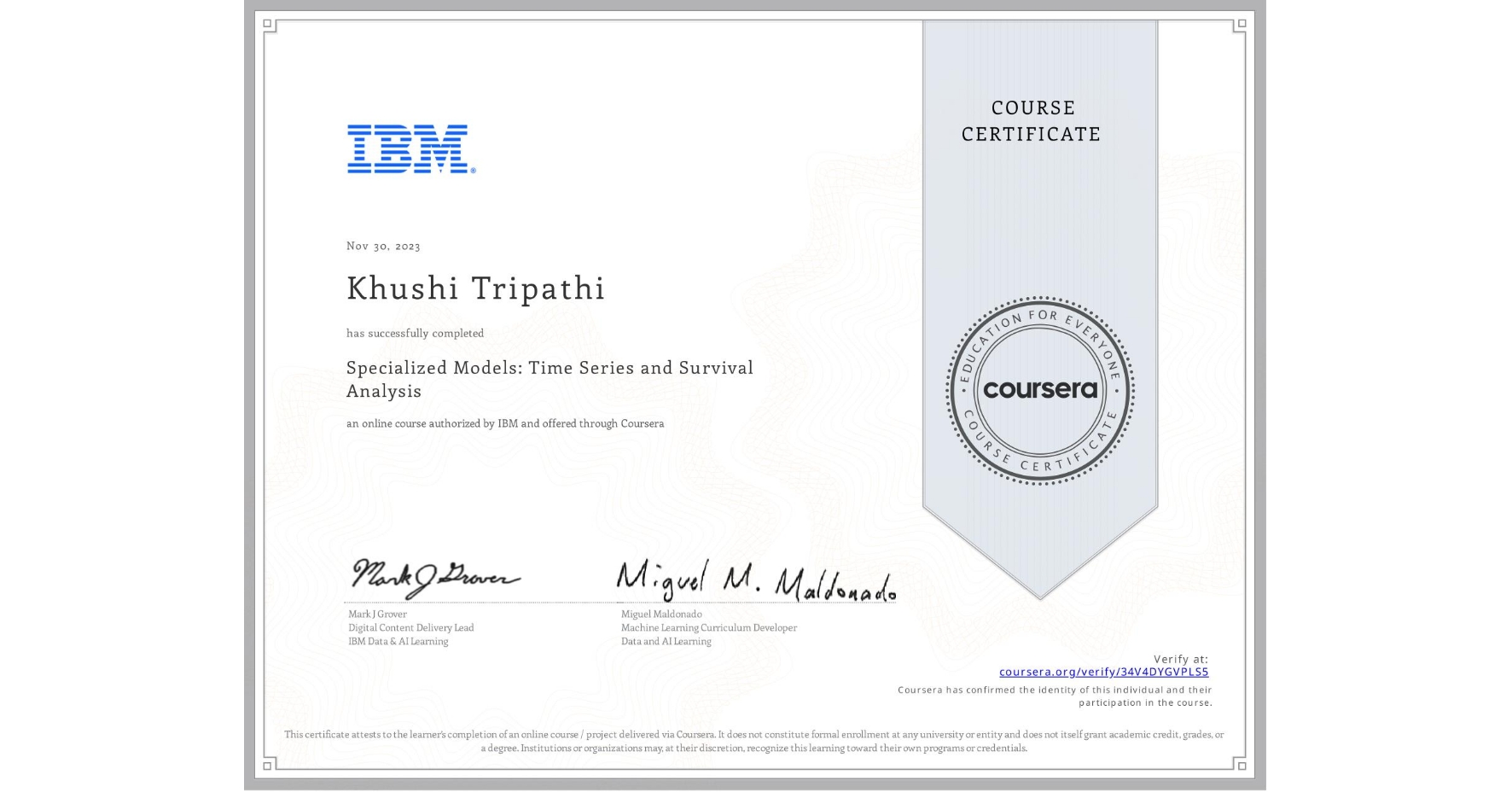 View certificate for Khushi Tripathi, Specialized Models: Time Series and Survival Analysis, an online non-credit course authorized by IBM and offered through Coursera