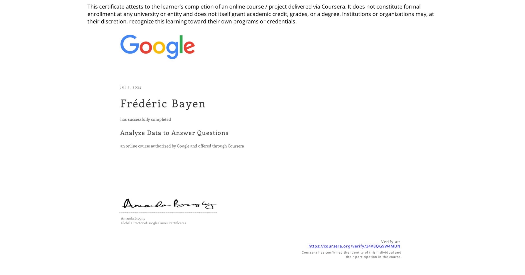 View certificate for Frédéric Bayen, Analyze Data to Answer Questions, an online non-credit course authorized by Google and offered through Coursera