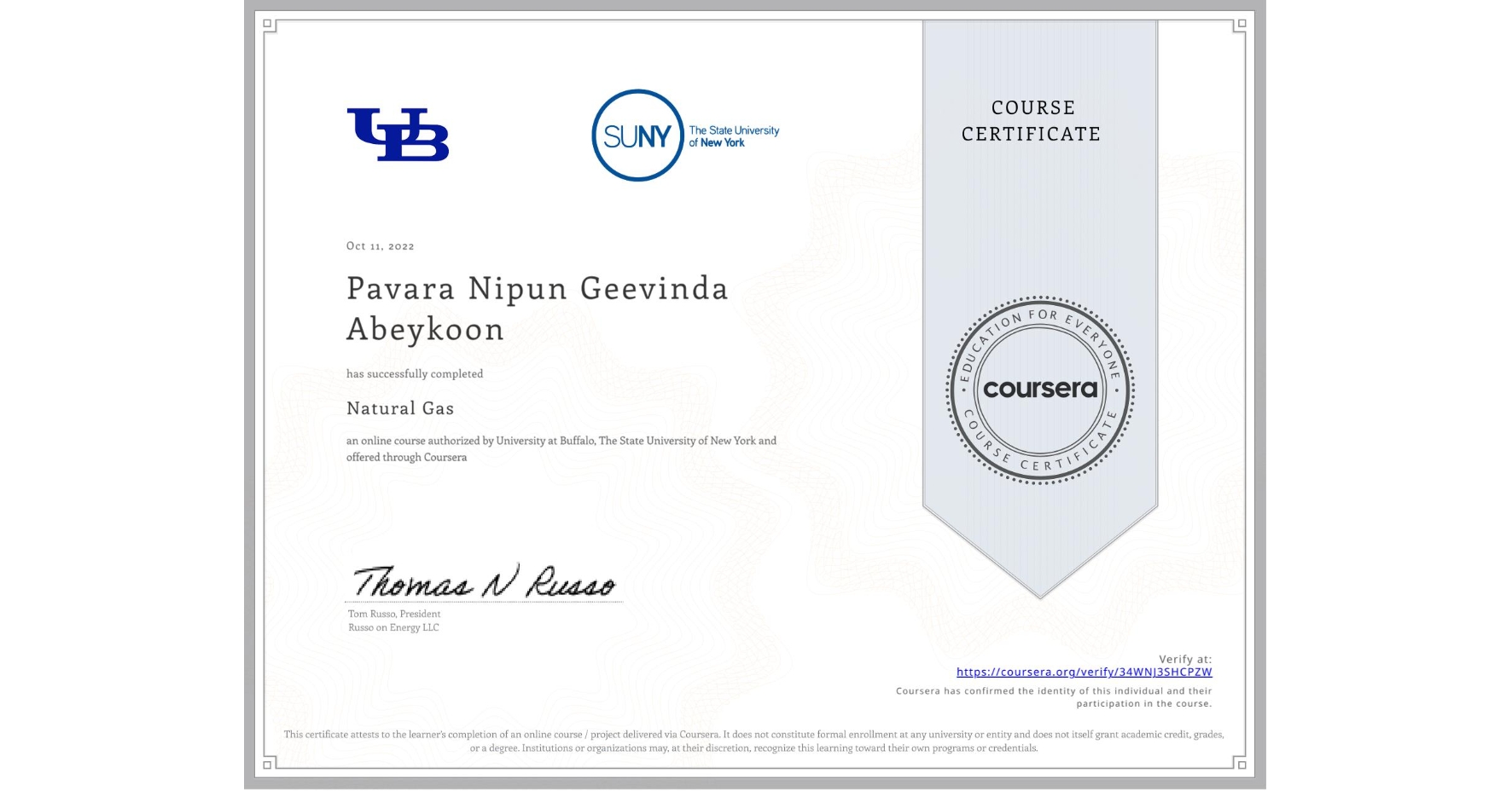 View certificate for Pavara Nipun Geevinda Abeykoon, Natural Gas, an online non-credit course authorized by University at Buffalo & The State University of New York and offered through Coursera