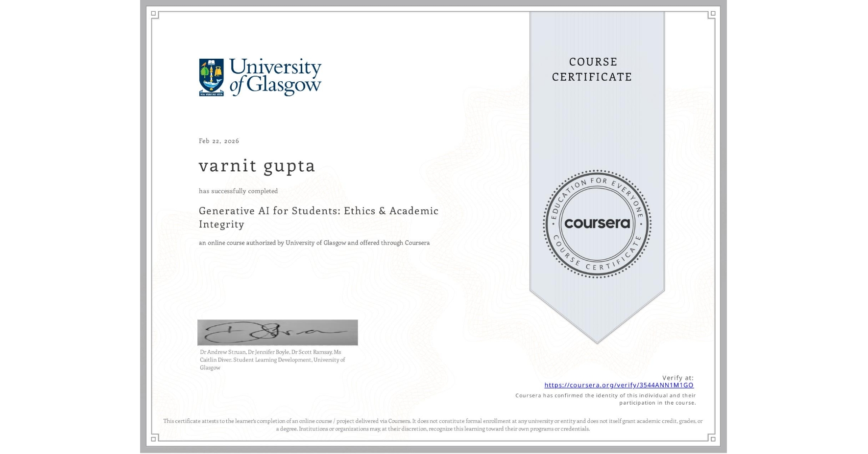 View certificate for varnit gupta, Generative AI for Students: Ethics & Academic Integrity, an online non-credit course authorized by University of Glasgow  and offered through Coursera