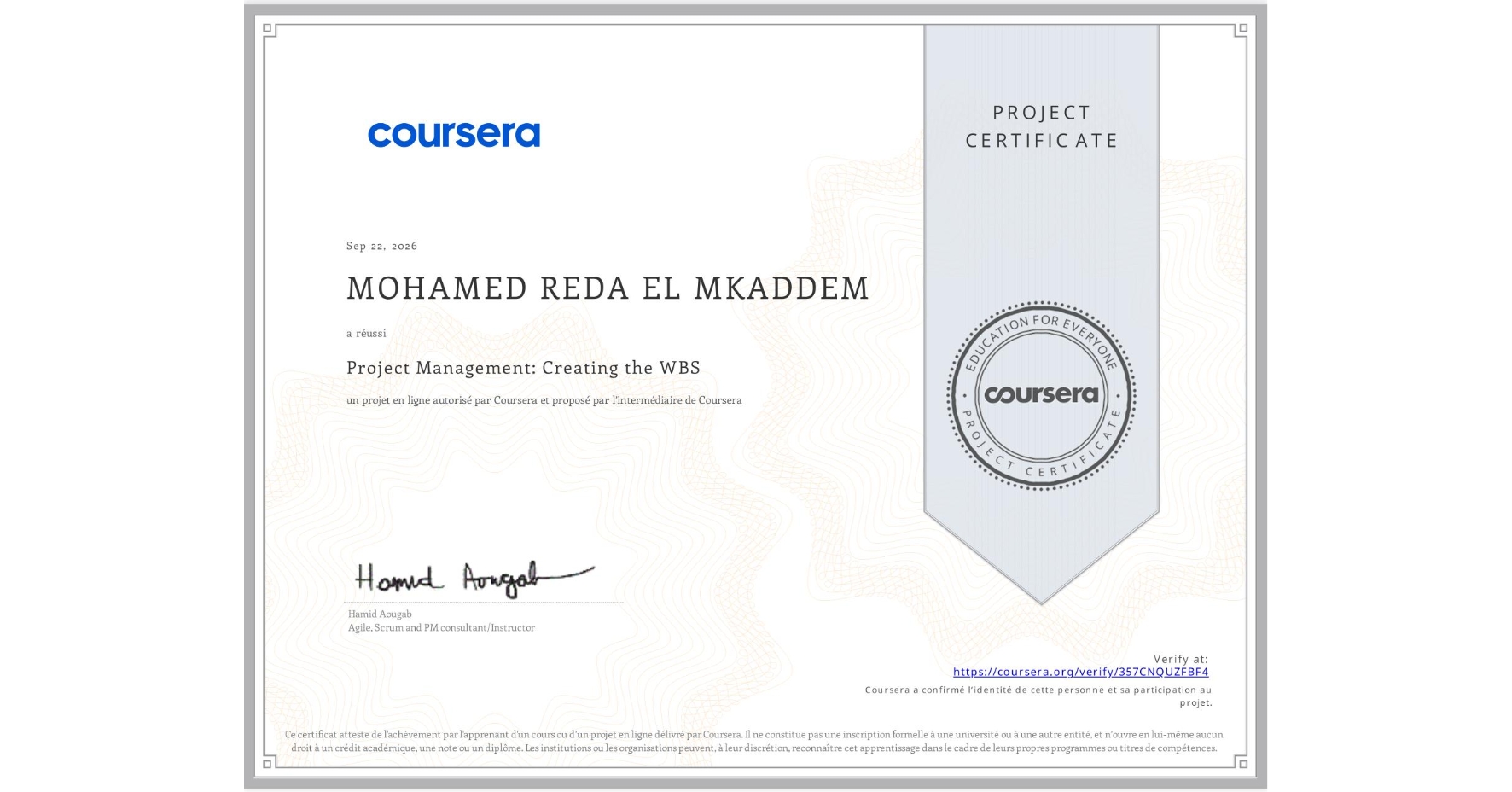View certificate for MOHAMED REDA EL MKADDEM, Project Management: Creating the WBS, an online non-credit course authorized by Coursera and offered through Coursera