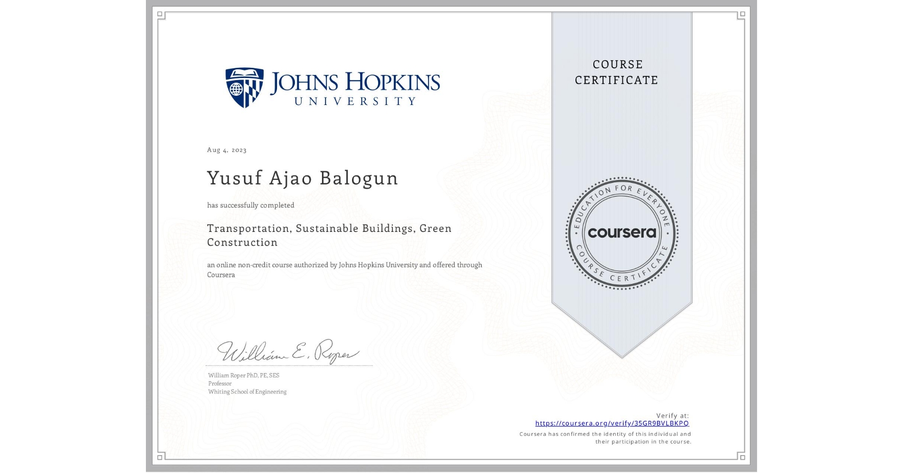View certificate for Yusuf Ajao Balogun, Transportation, Sustainable Buildings, Green Construction, an online non-credit course authorized by Johns Hopkins University and offered through Coursera