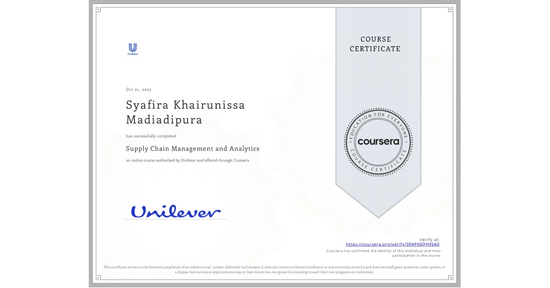 View certificate for Syafira Khairunissa Madiadipura, Supply Chain Management and Analytics, an online non-credit course authorized by Unilever and offered through Coursera