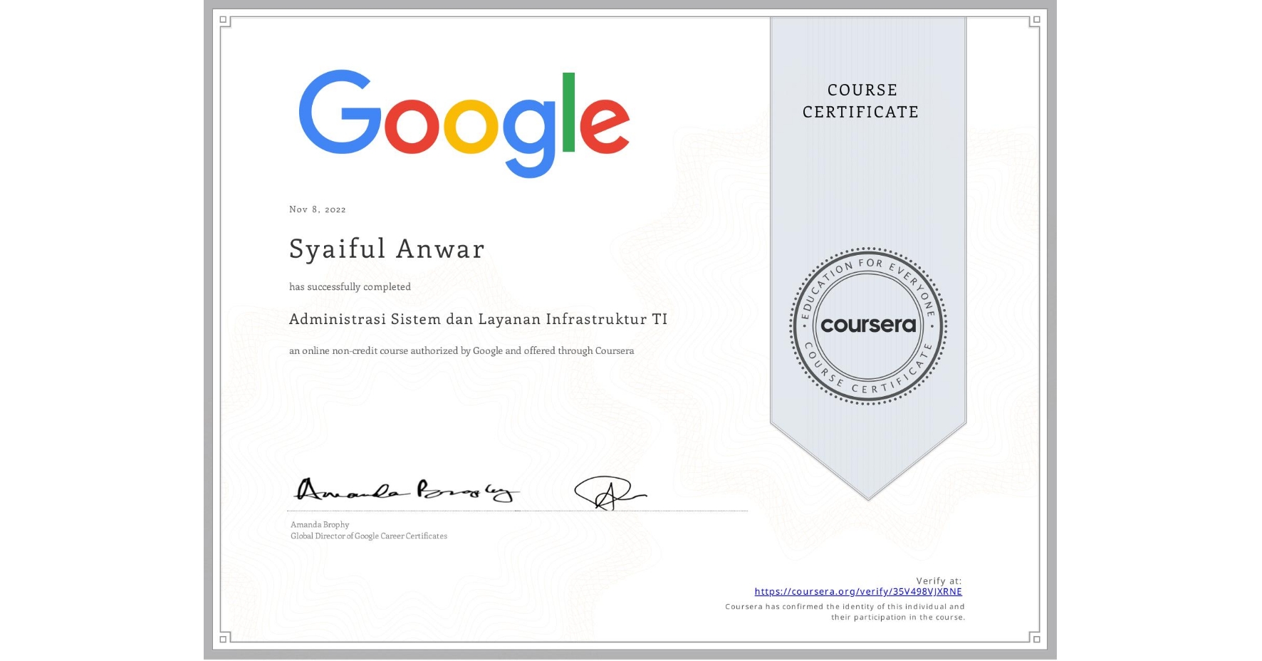 View certificate for Syaiful Anwar , Administrasi Sistem dan Layanan Infrastruktur TI, an online non-credit course authorized by Google and offered through Coursera