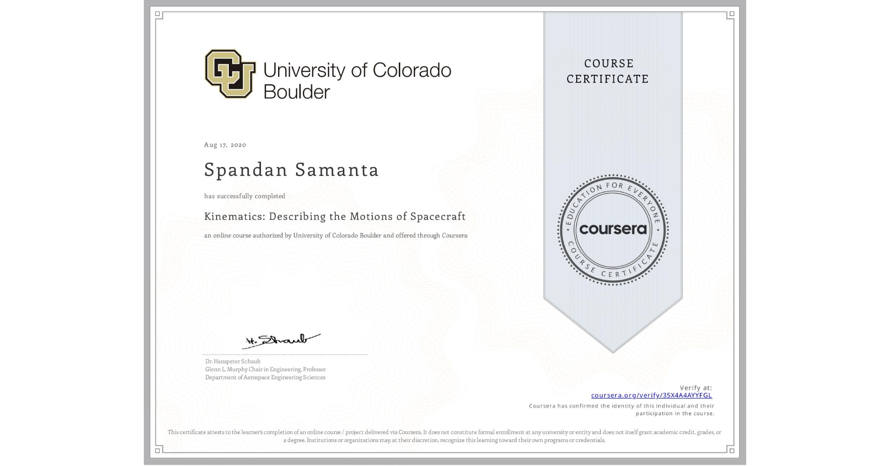 View certificate for Spandan Samanta, Kinematics: Describing the Motions of Spacecraft, an online non-credit course authorized by University of Colorado Boulder and offered through Coursera