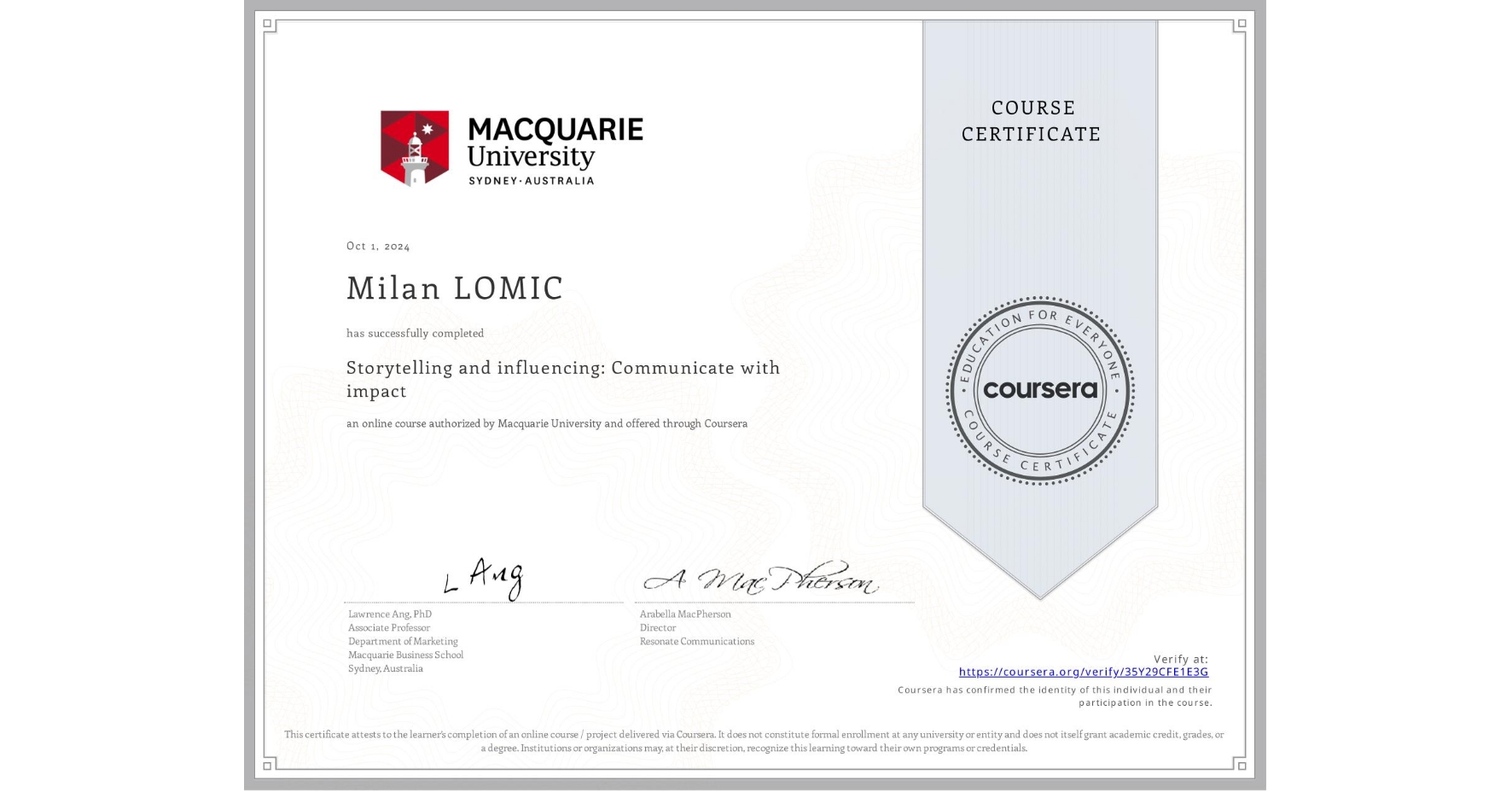 View certificate for Milan LOMIC, Storytelling and influencing: Communicate with impact, an online non-credit course authorized by Macquarie University and offered through Coursera