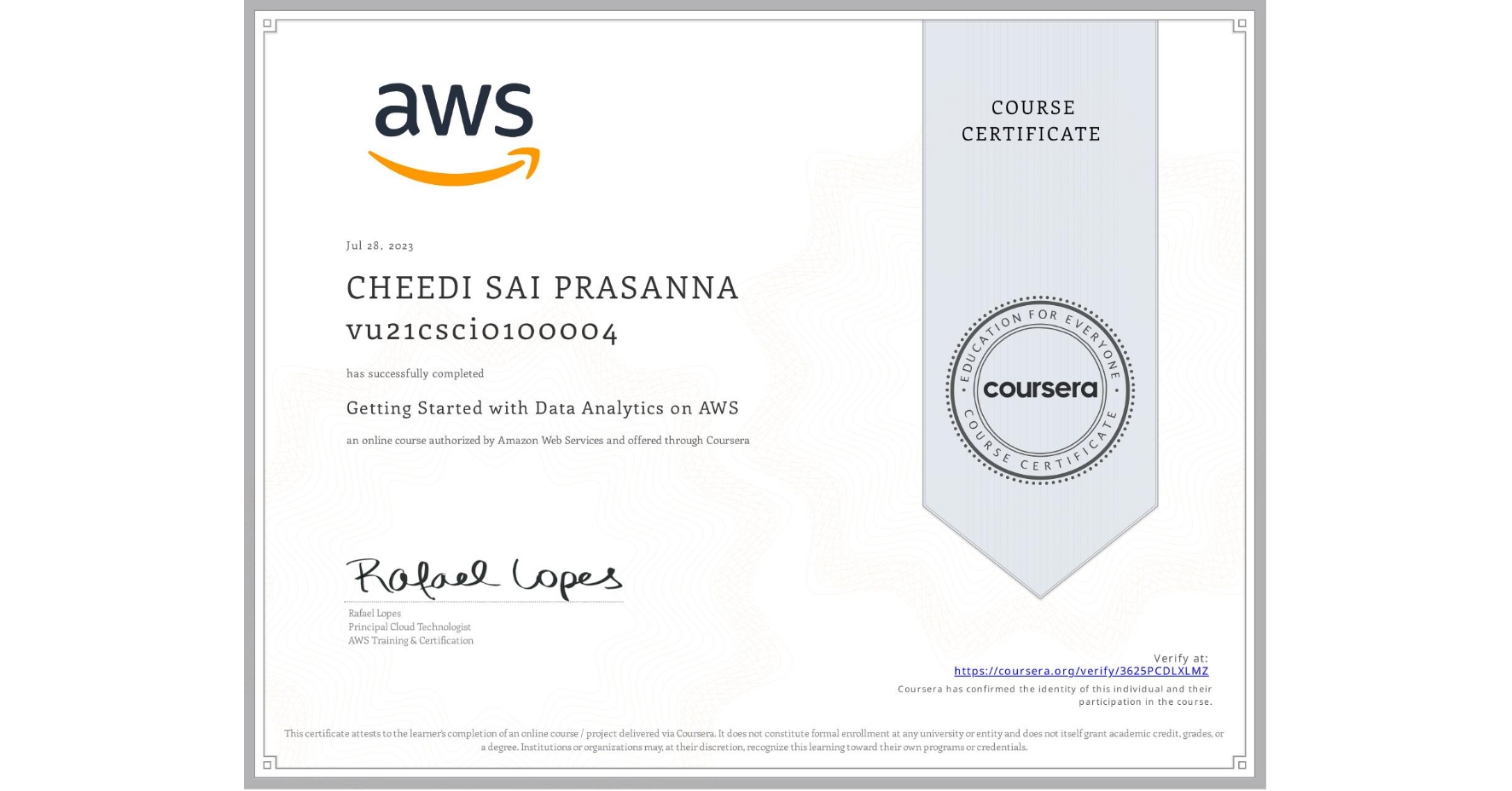 View certificate for CHEEDI SAI PRASANNA vu21csci0100004, Getting Started with Data Analytics on AWS, an online non-credit course authorized by Amazon Web Services and offered through Coursera
