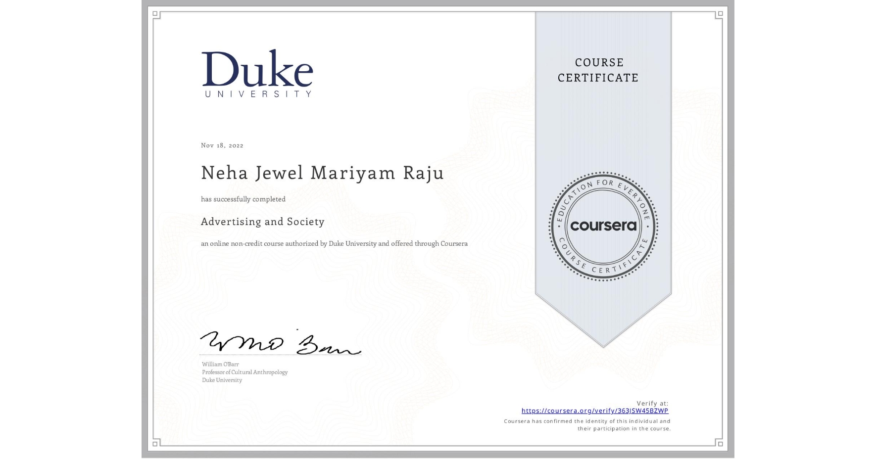 View certificate for Neha Jewel Mariyam Raju, Advertising and Society, an online non-credit course authorized by Duke University and offered through Coursera