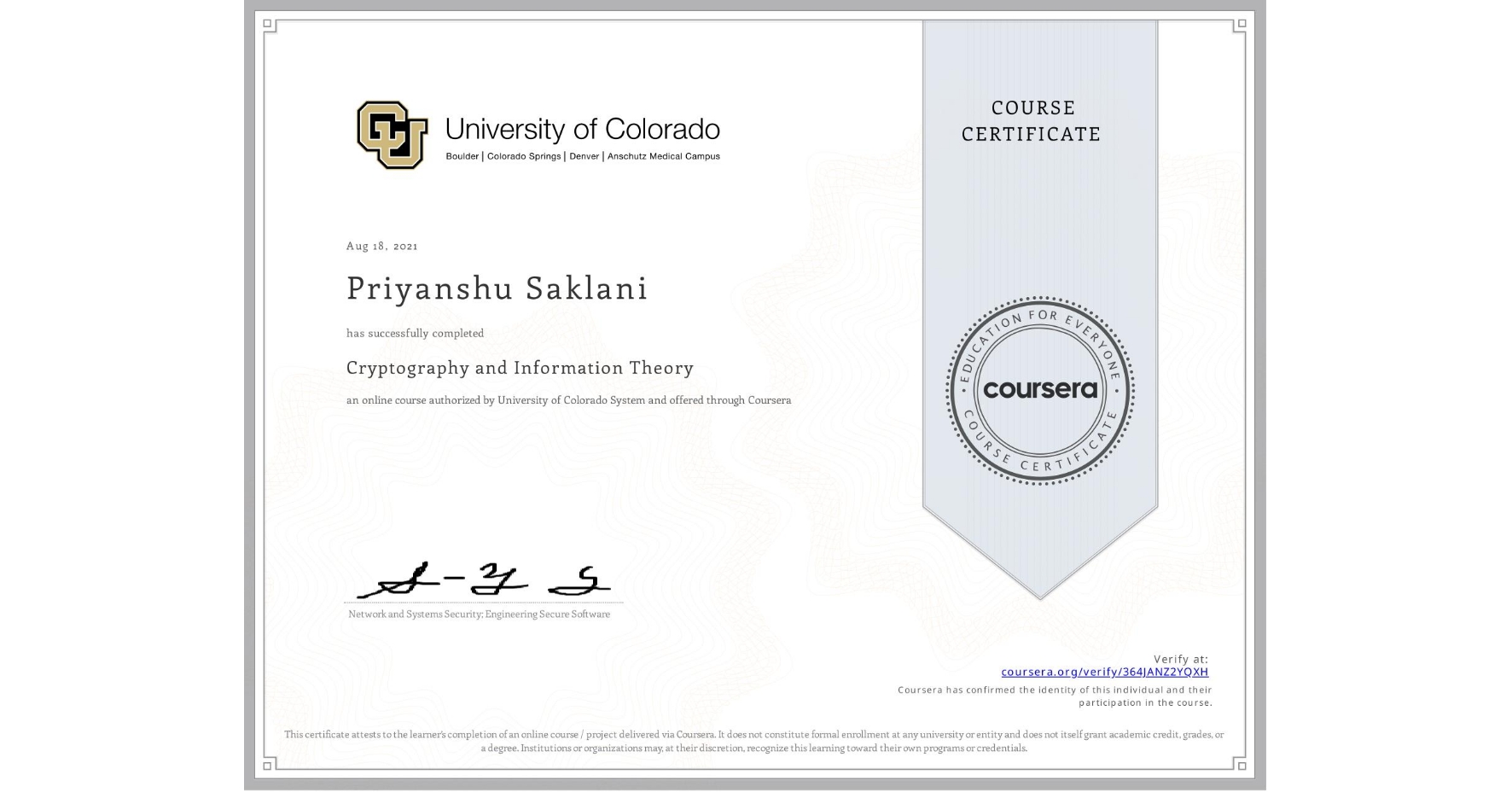 View certificate for Priyanshu Saklani, Cryptography and Information Theory, an online non-credit course authorized by University of Colorado System and offered through Coursera