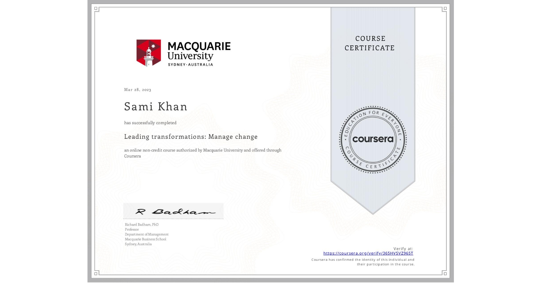 View certificate for Sami Khan, Leading transformations: Manage change, an online non-credit course authorized by Macquarie University and offered through Coursera