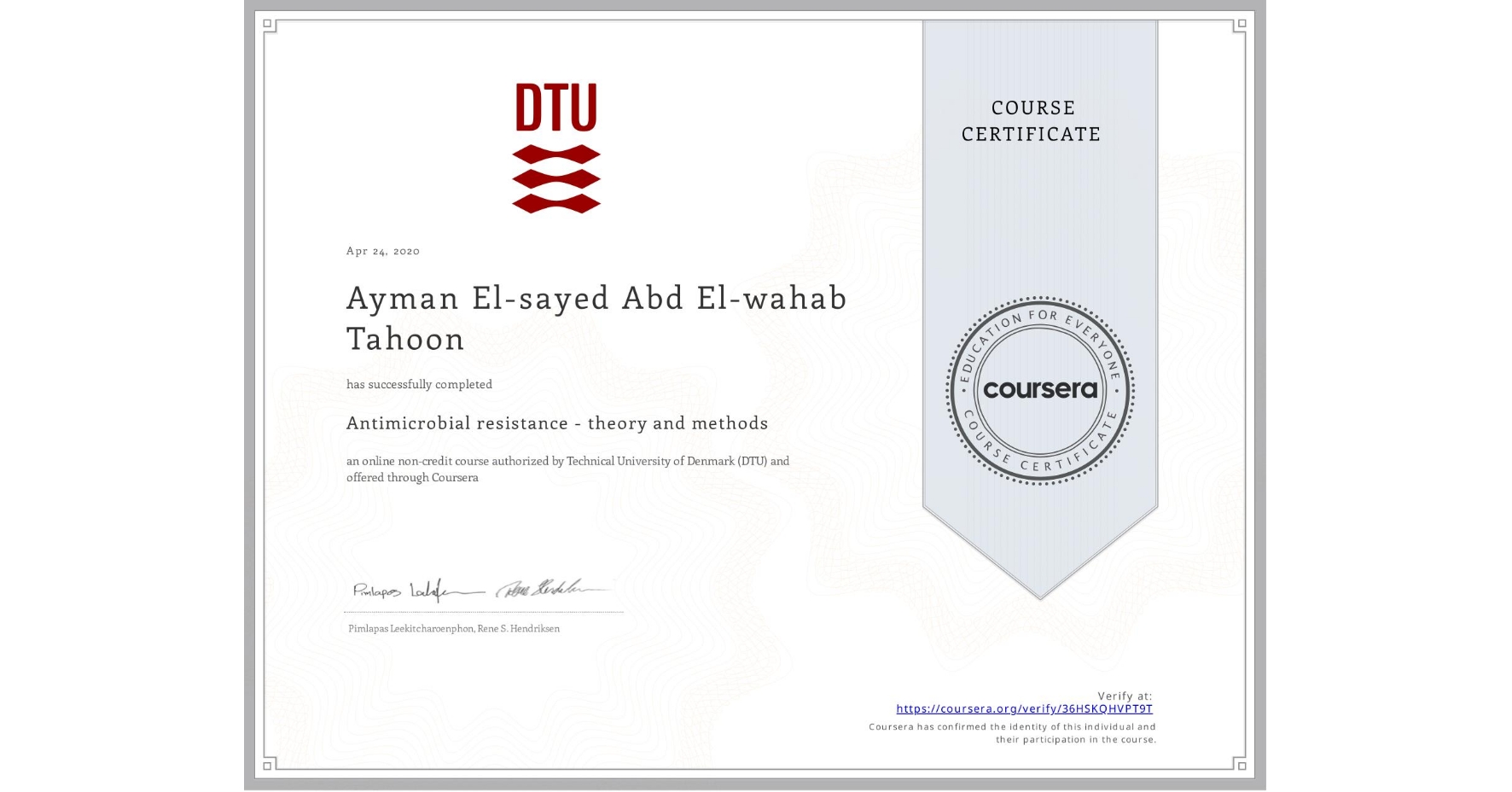 View certificate for Ayman El-sayed Abd El-wahab  Tahoon, Antimicrobial resistance - theory and methods, an online non-credit course authorized by Technical University of Denmark (DTU) and offered through Coursera