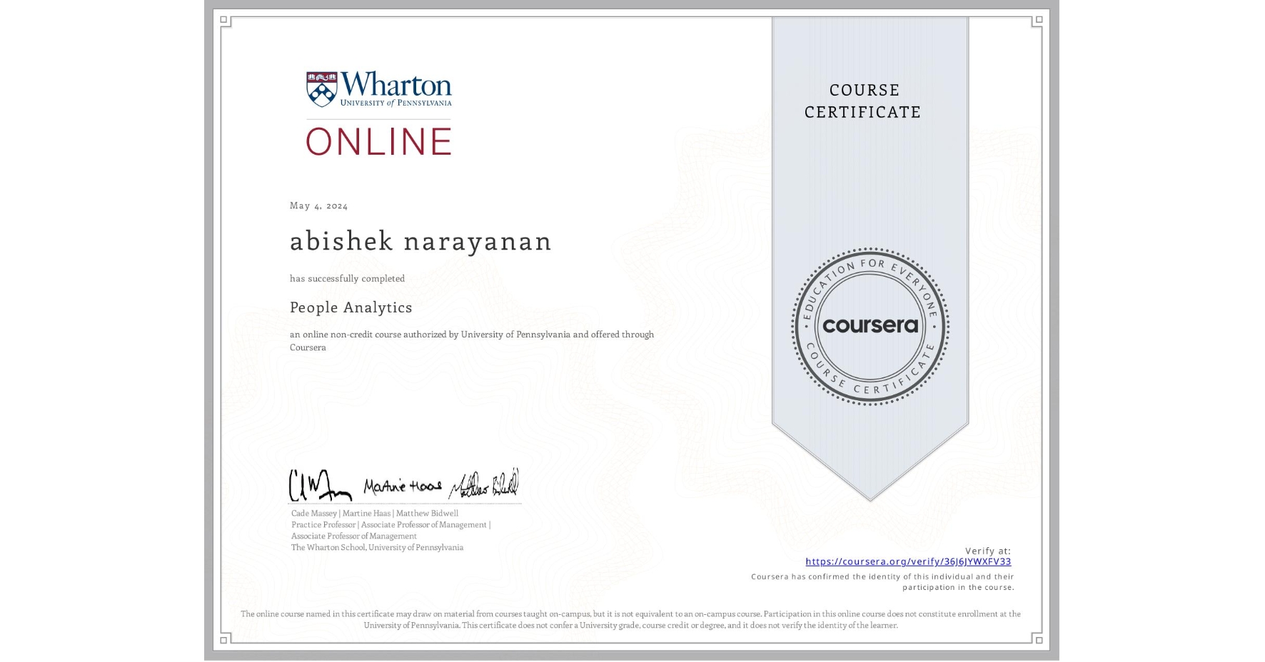View certificate for abishek narayanan, People Analytics, an online non-credit course authorized by University of Pennsylvania and offered through Coursera