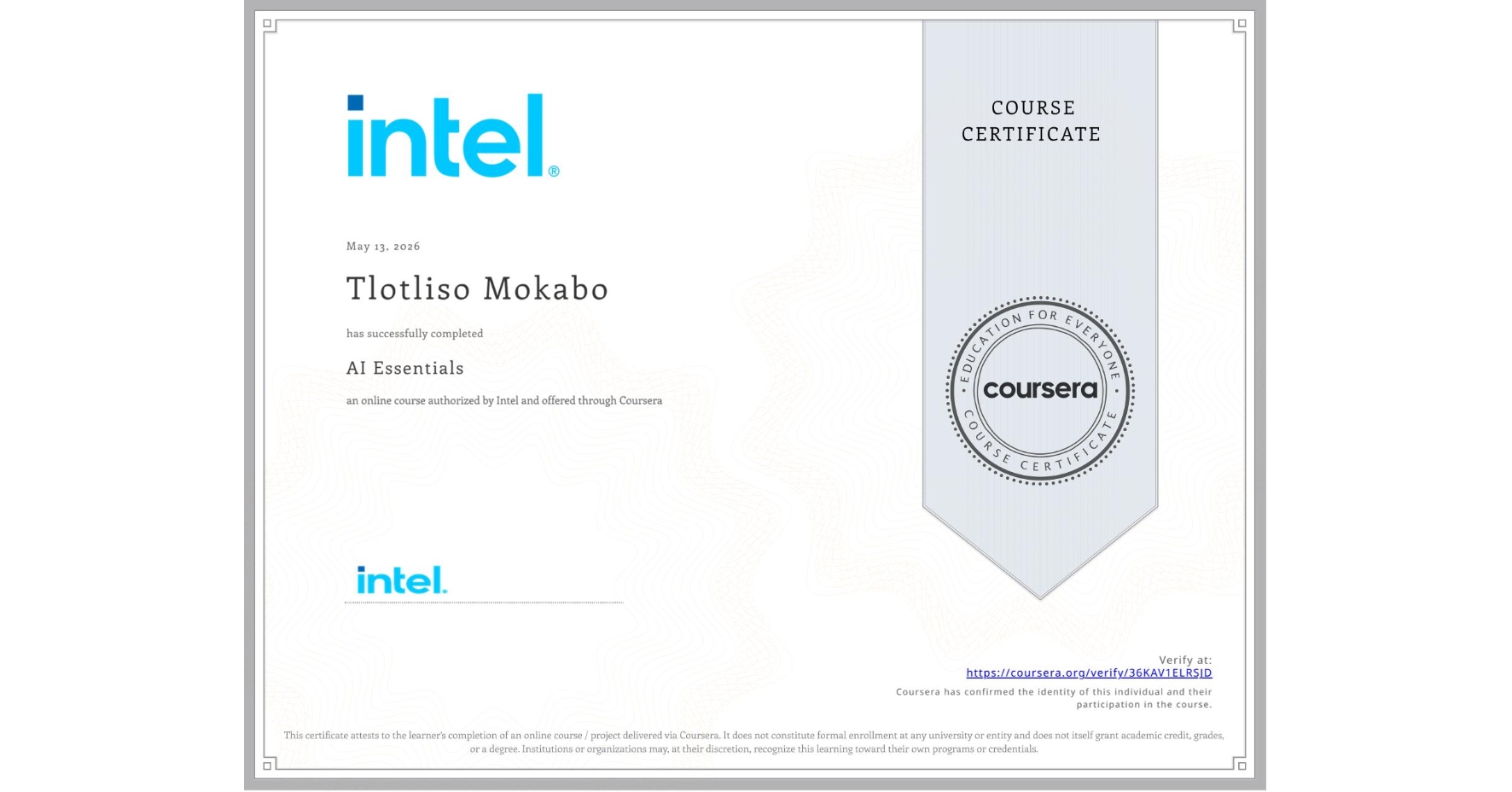 View certificate for Tlotliso Mokabo, AI Essentials , an online non-credit course authorized by Intel and offered through Coursera