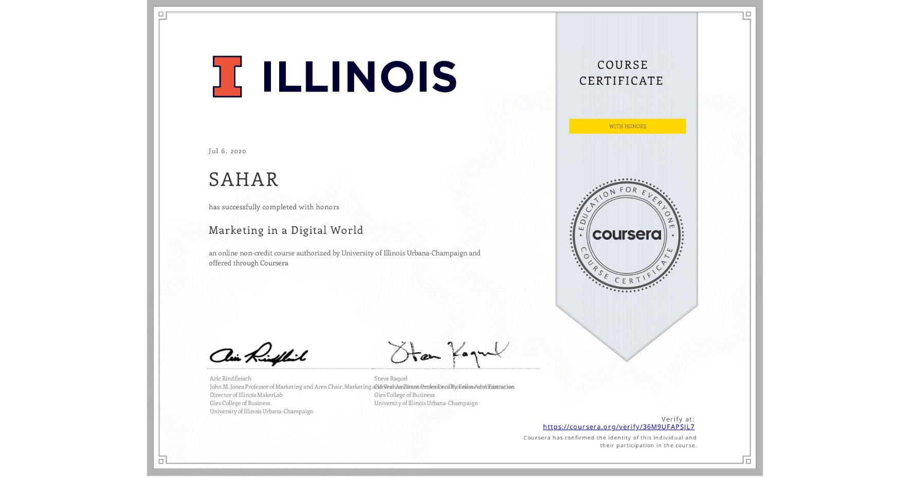 View certificate for SAHAR , Marketing in a Digital World, an online non-credit course authorized by University of Illinois Urbana-Champaign and offered through Coursera