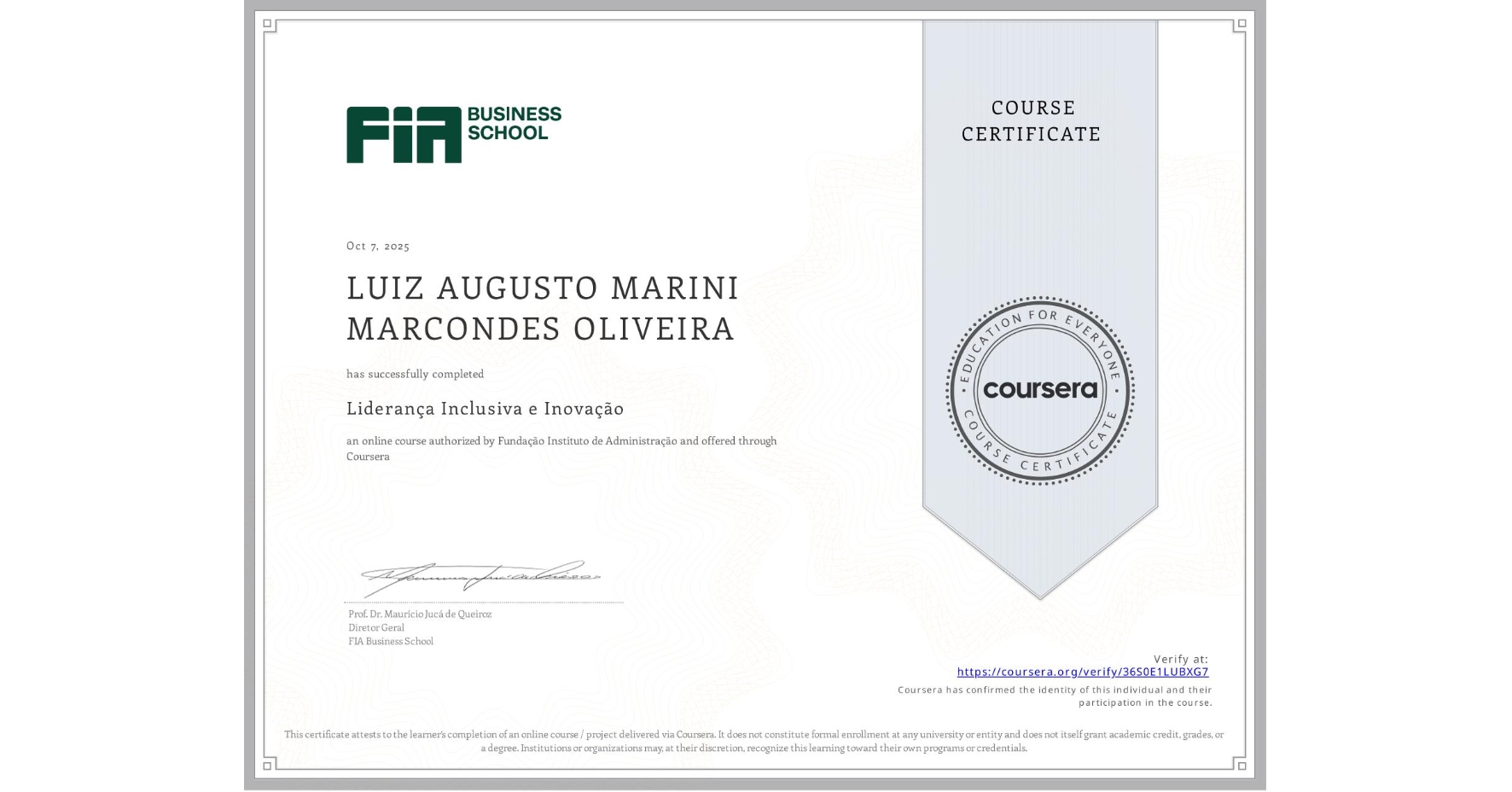 View certificate for LUIZ AUGUSTO MARINI MARCONDES OLIVEIRA, Liderança Inclusiva e Inovação, an online non-credit course authorized by Fundação Instituto de Administração and offered through Coursera