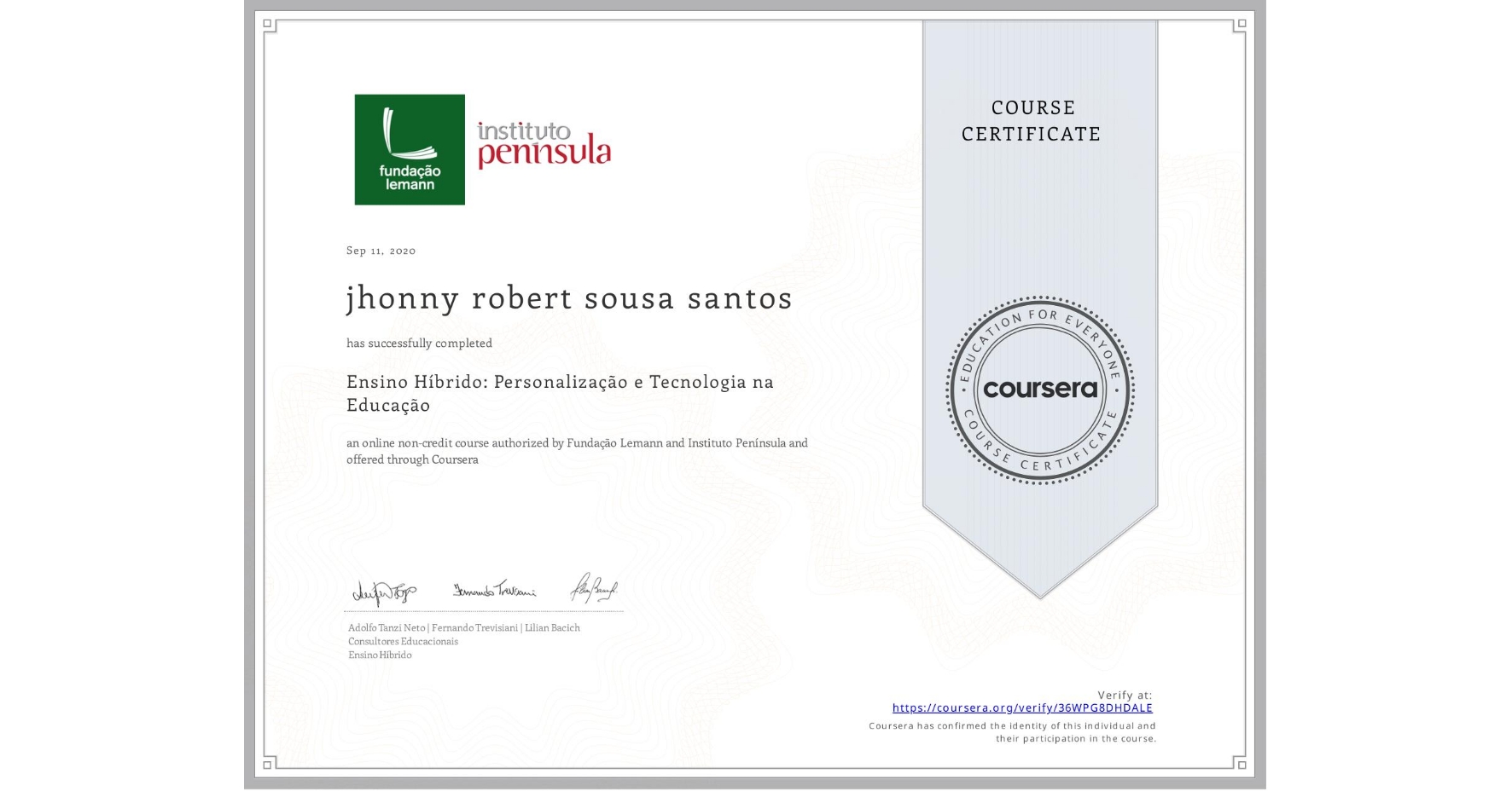 View certificate for jhonny robert sousa santos, Ensino Híbrido: Personalização e Tecnologia na Educação, an online non-credit course authorized by Fundação Lemann & Instituto Península  and offered through Coursera