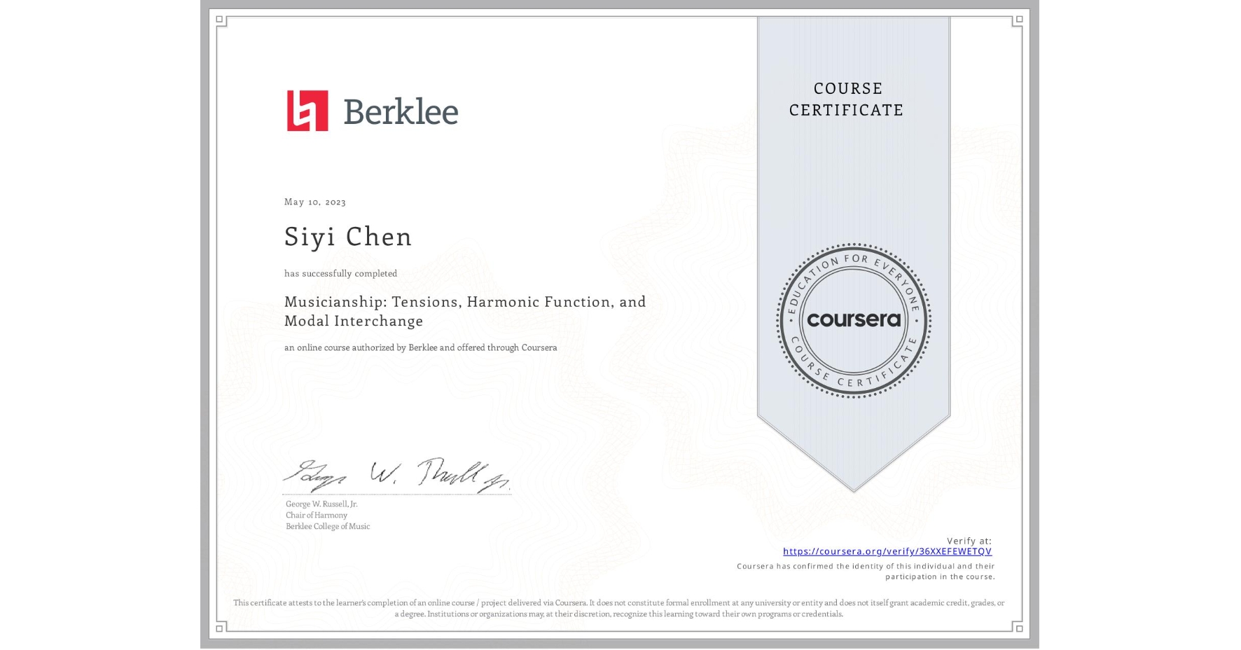 View certificate for Siyi Chen, Musicianship: Tensions, Harmonic Function, and Modal Interchange, an online non-credit course authorized by Berklee and offered through Coursera