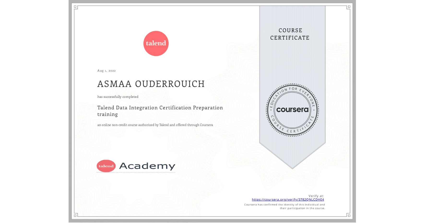 View certificate for ASMAA OUDERROUICH, Talend Data Integration Certification Preparation training, an online non-credit course authorized by Talend and offered through Coursera