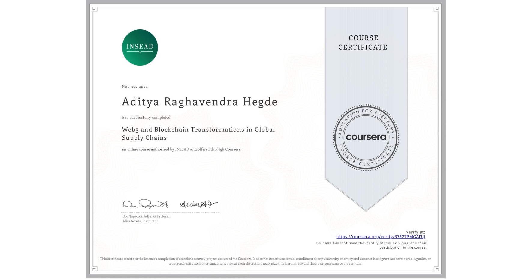 View certificate for Aditya Raghavendra Hegde, Web3 and Blockchain Transformations in Global Supply Chains, an online non-credit course authorized by INSEAD and offered through Coursera