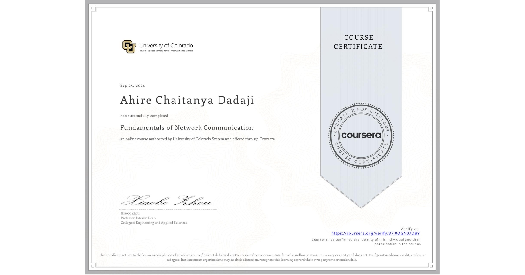 View certificate for Ahire Chaitanya Dadaji , Fundamentals of Network Communication, an online non-credit course authorized by University of Colorado System and offered through Coursera