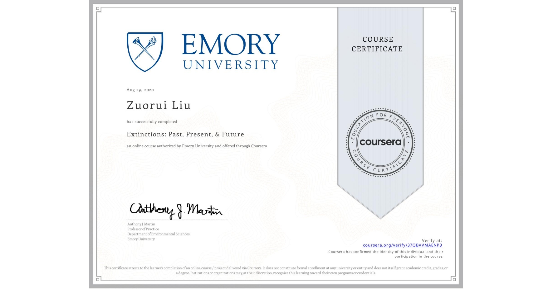 View certificate for Zuorui Liu, Extinctions: Past, Present, & Future, an online non-credit course authorized by Emory University and offered through Coursera