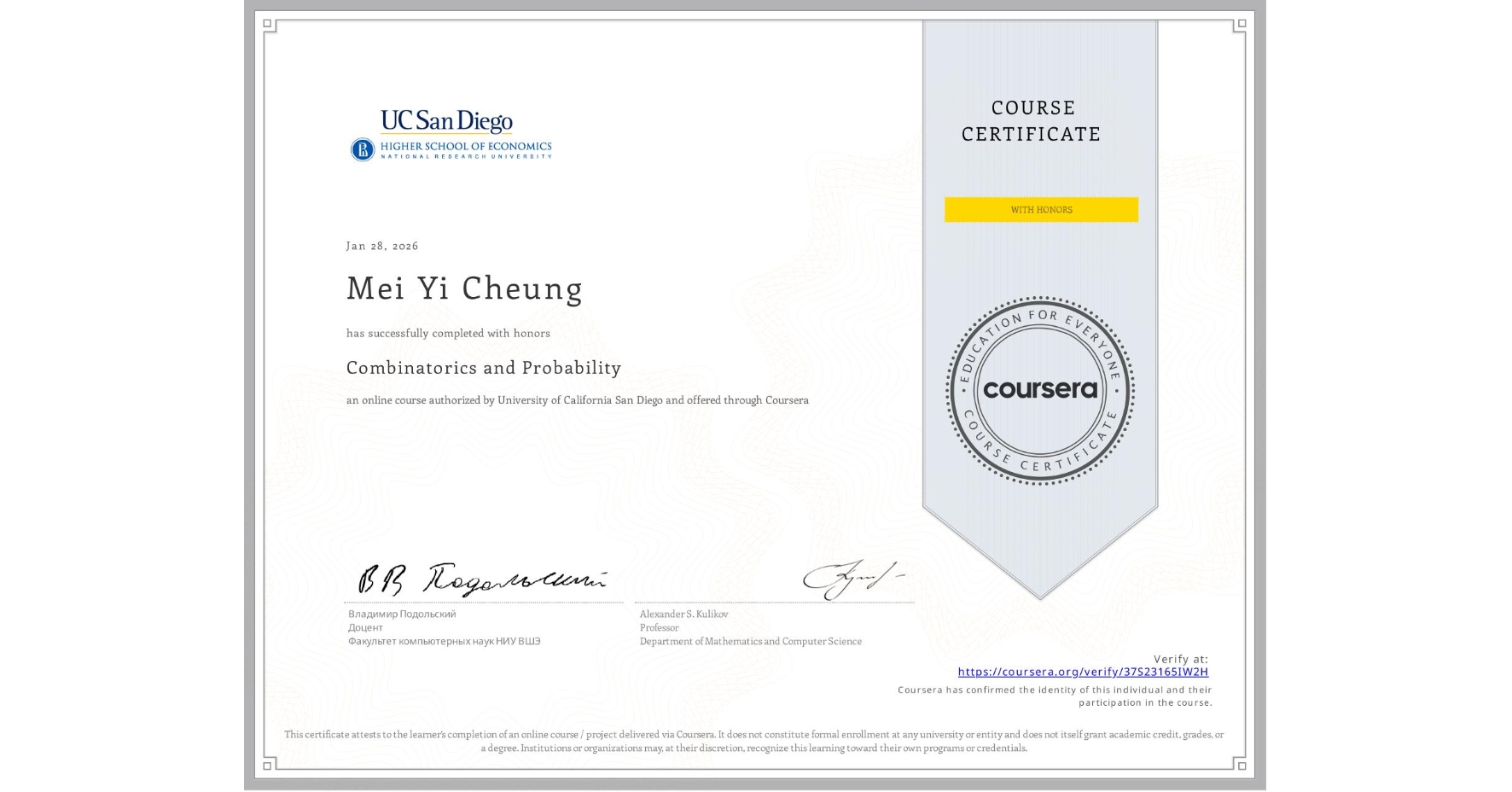 View certificate for Mei Yi Cheung, Combinatorics and Probability, an online non-credit course authorized by University of California San Diego and offered through Coursera