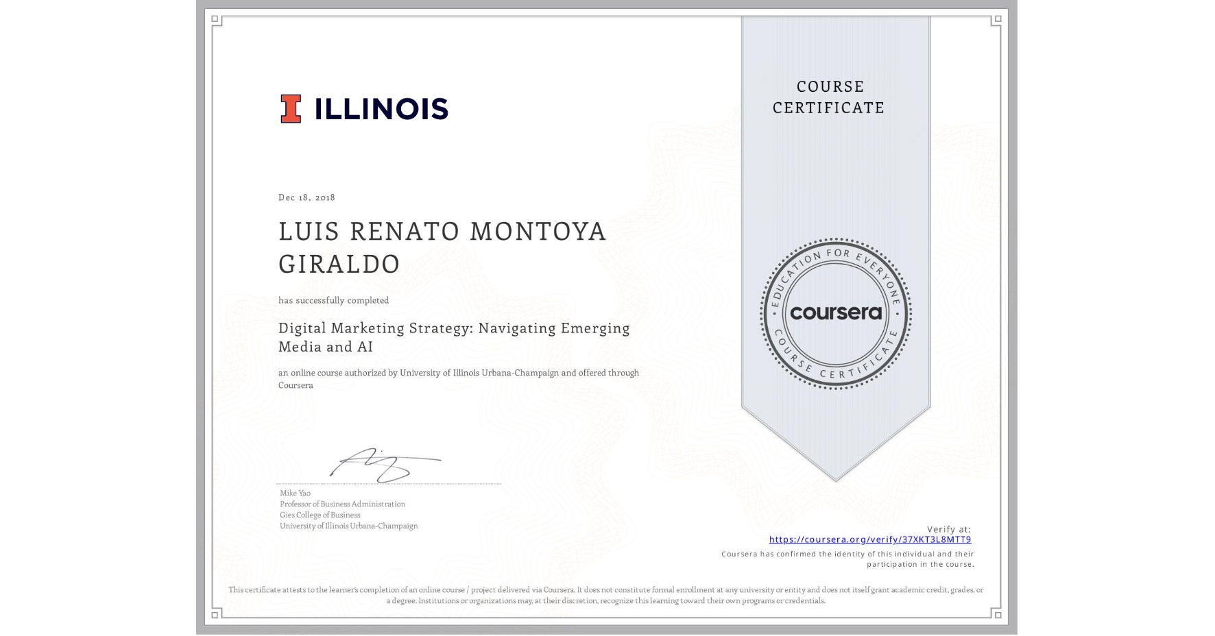 View certificate for LUIS RENATO  MONTOYA GIRALDO, Digital Marketing Strategy: Navigating Emerging Media and AI, an online non-credit course authorized by University of Illinois Urbana-Champaign and offered through Coursera