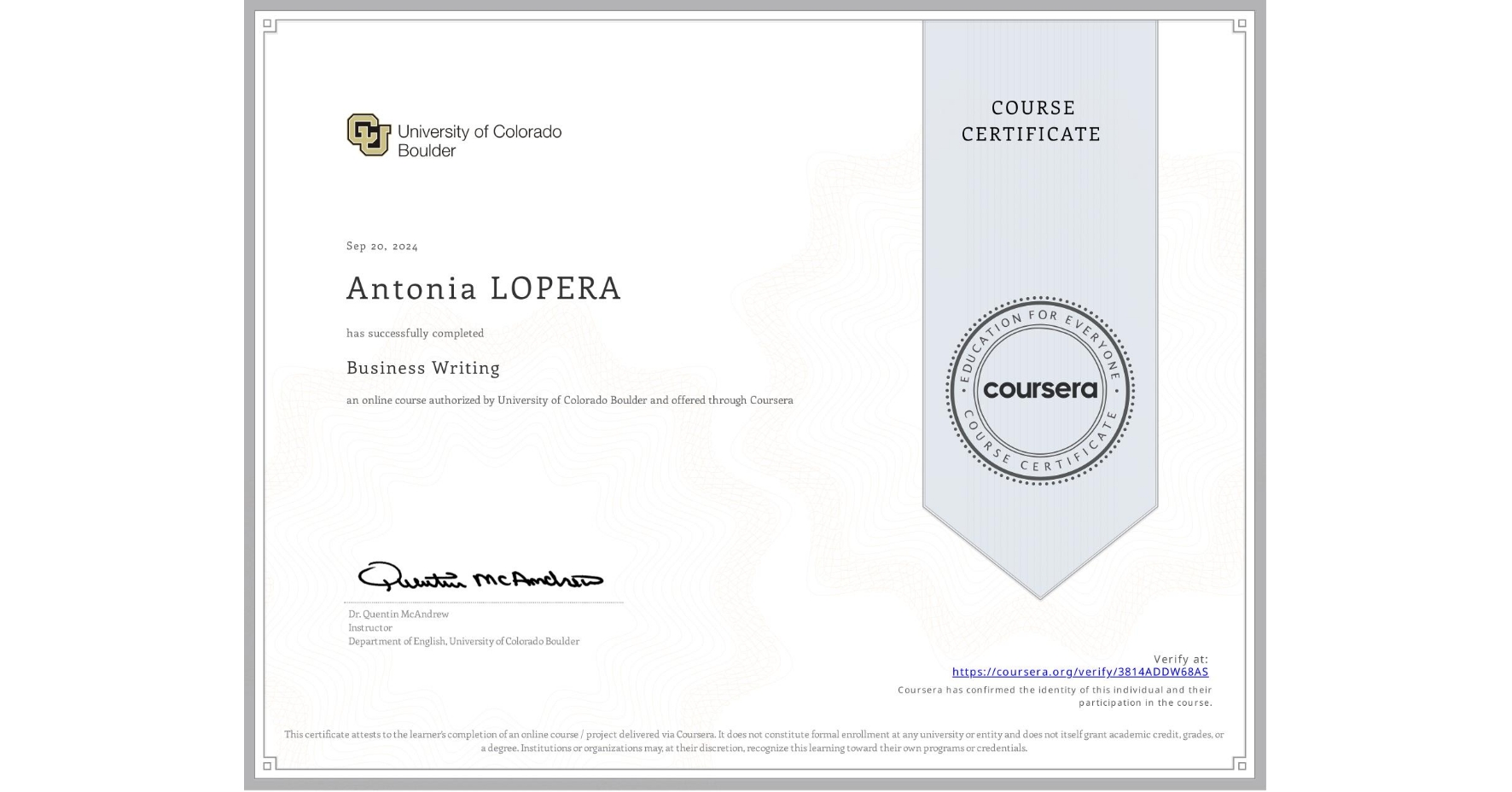 View certificate for Antonia LOPERA, Business Writing, an online non-credit course authorized by University of Colorado Boulder and offered through Coursera