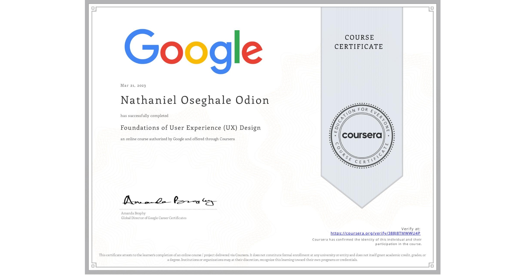 View certificate for Nathaniel Oseghale Odion, Foundations of User Experience (UX) Design, an online non-credit course authorized by Google and offered through Coursera